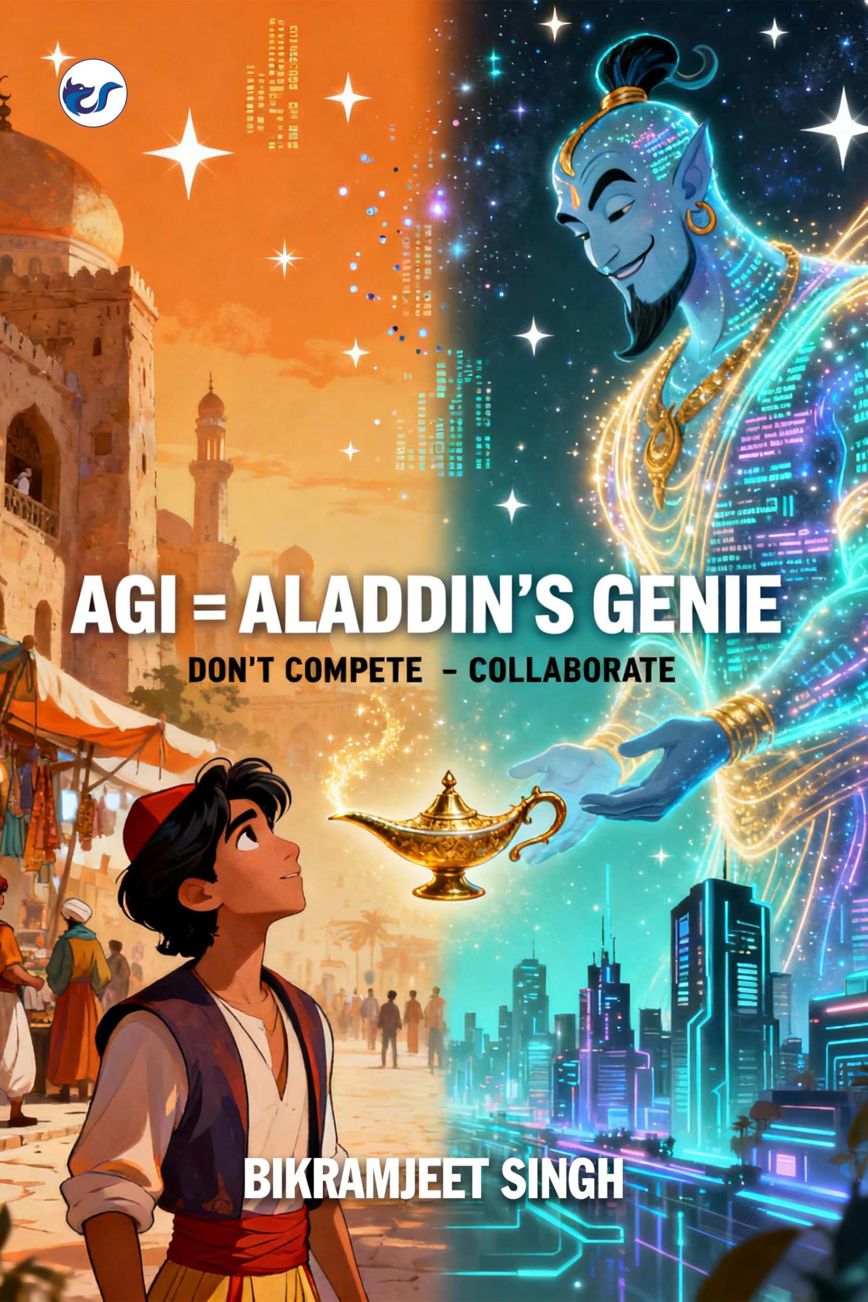 AGI = ALADDIN’S GENIE, DON’T COMPETE - COLABORATE: Mastering the Art of Wishing Wisely