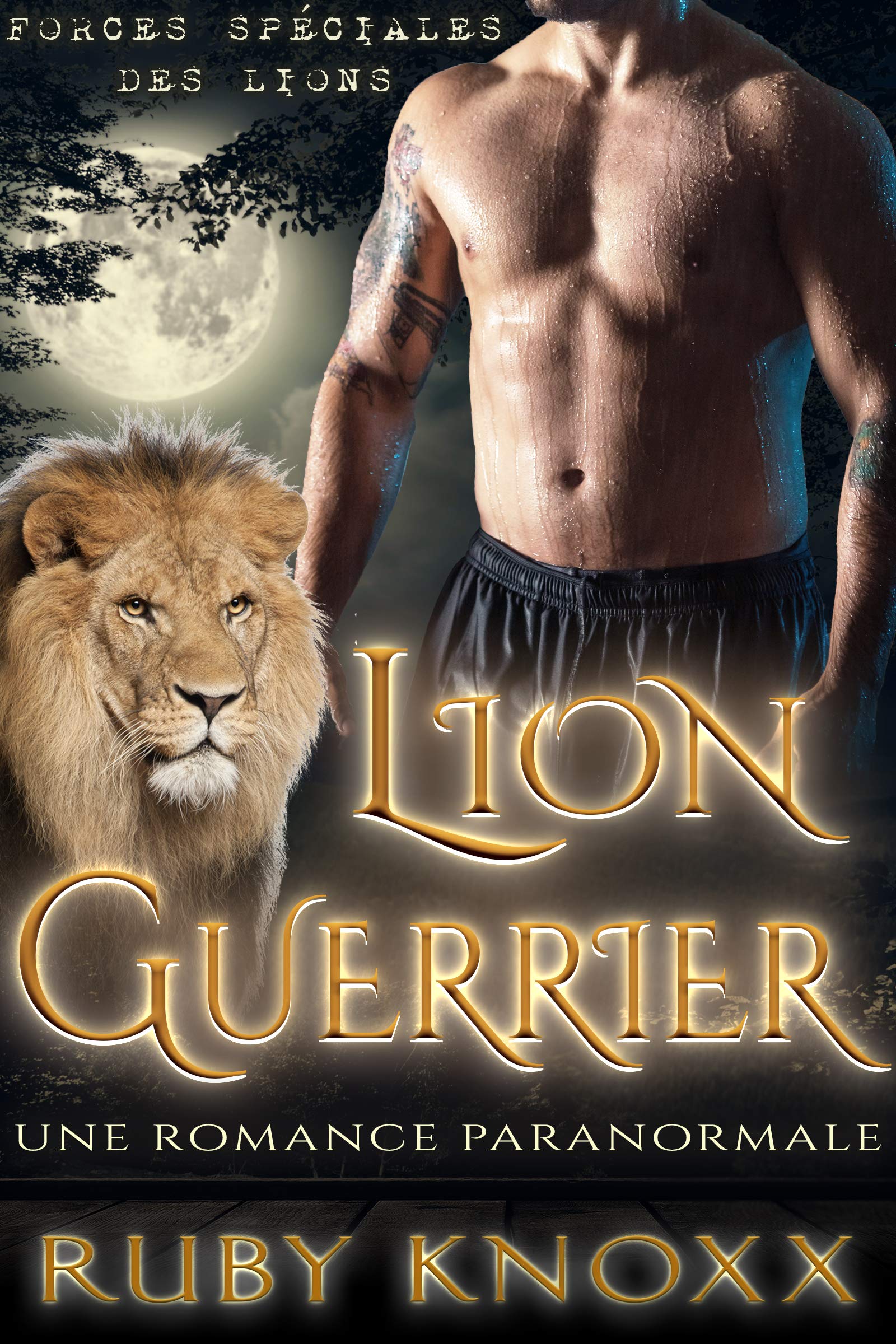 Lion Guerrier: Une Romance paranormale (Forces Spéciales des Lions t. 3) (French Edition)