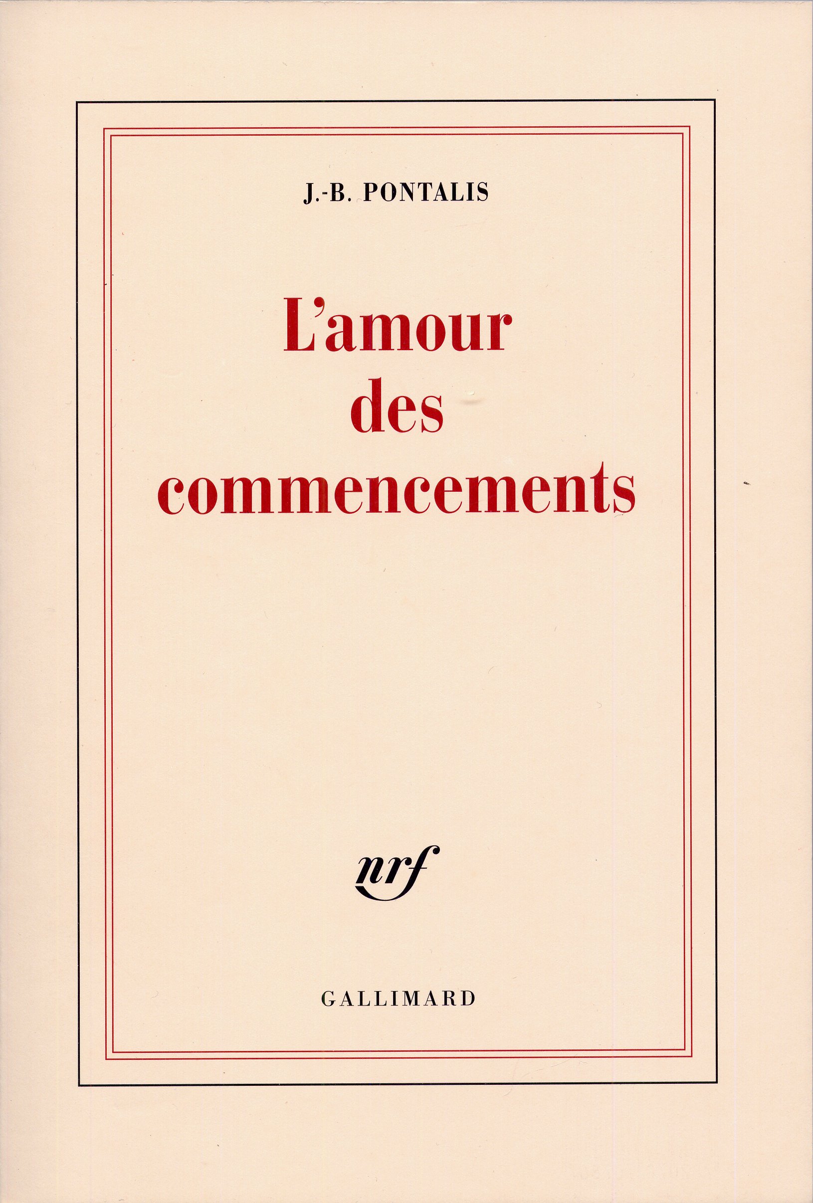 L'amour des commencements (French Edition) [Paperback] PONTALIS,JEAN-BAPTISTE