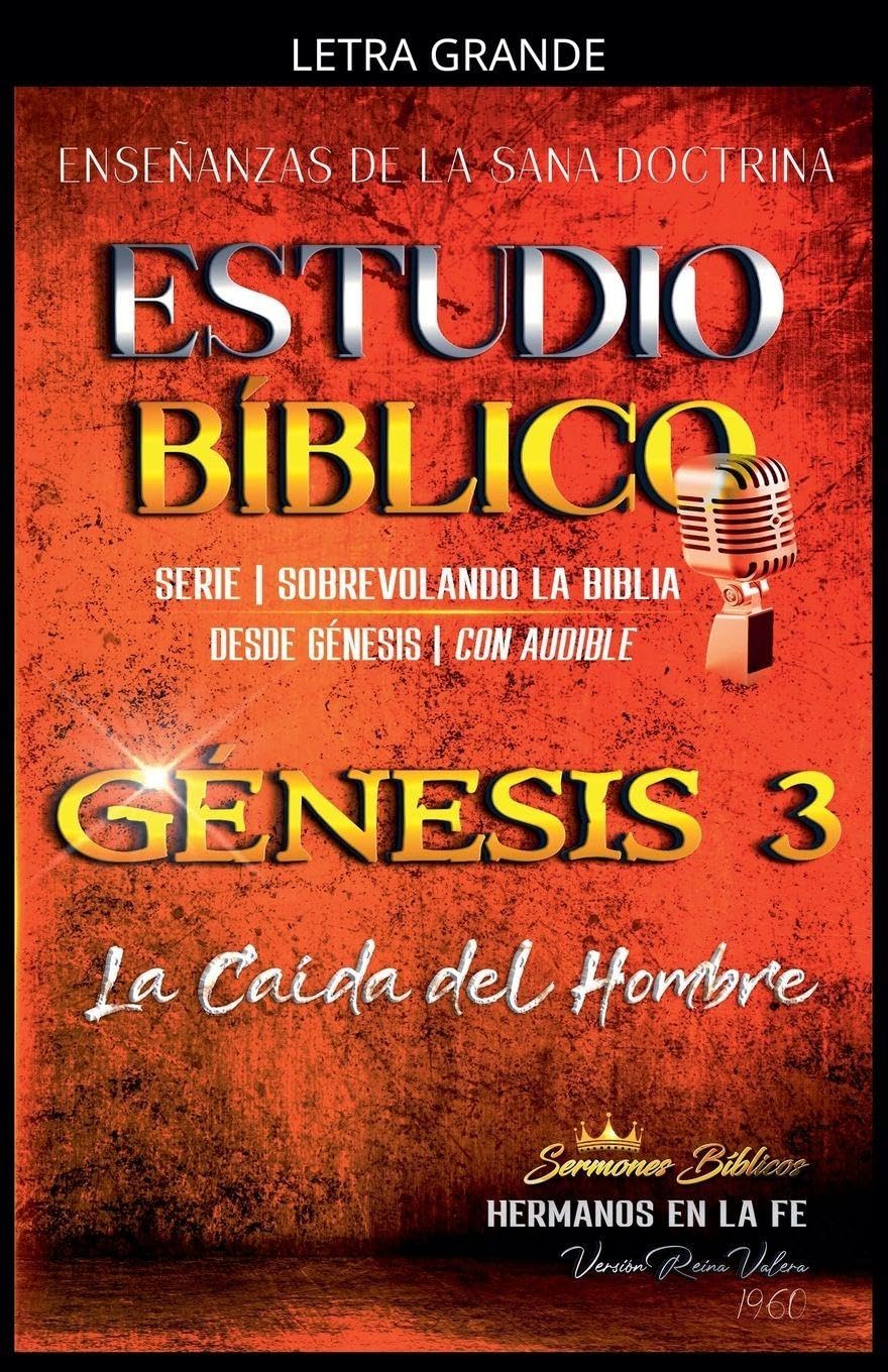 Estudio Bíblico: Génesis 3. La Caída del Hombre (Estudio Bíblico Cristiano Sobrevolando la Biblia Con Enseñanzas de la Sana Doctrina)