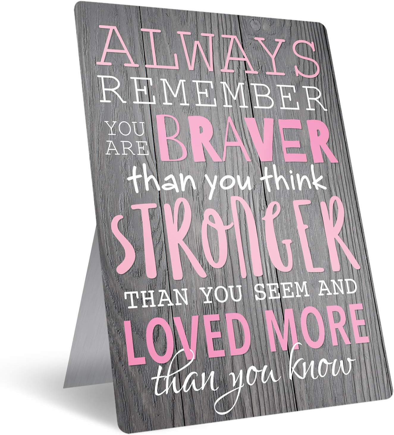 Always Remember You Are Stronger Than You Seem And Loved, 7" x 10" with Built-in Easel Back
