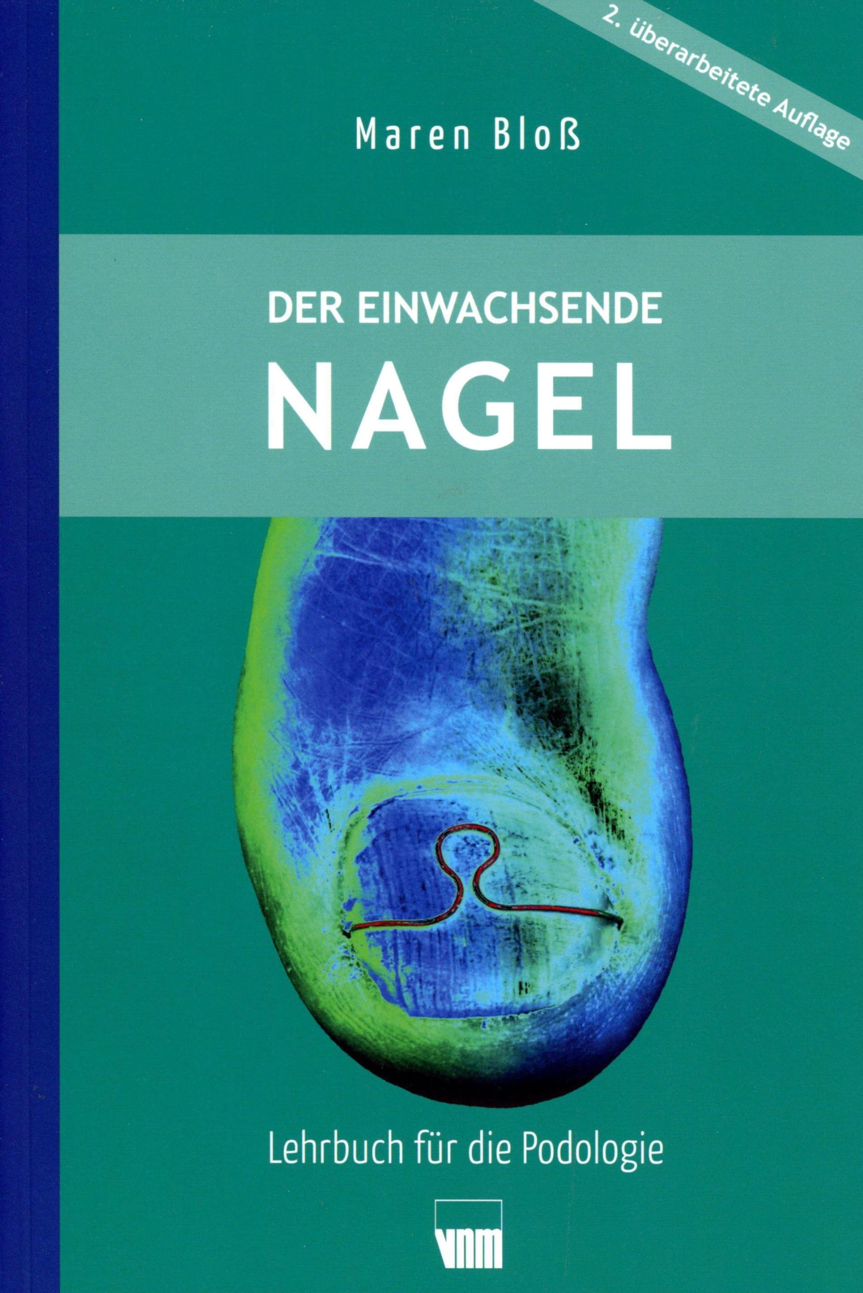 Der eingewachsenen Nagel: Lehrbuch für die Podologie