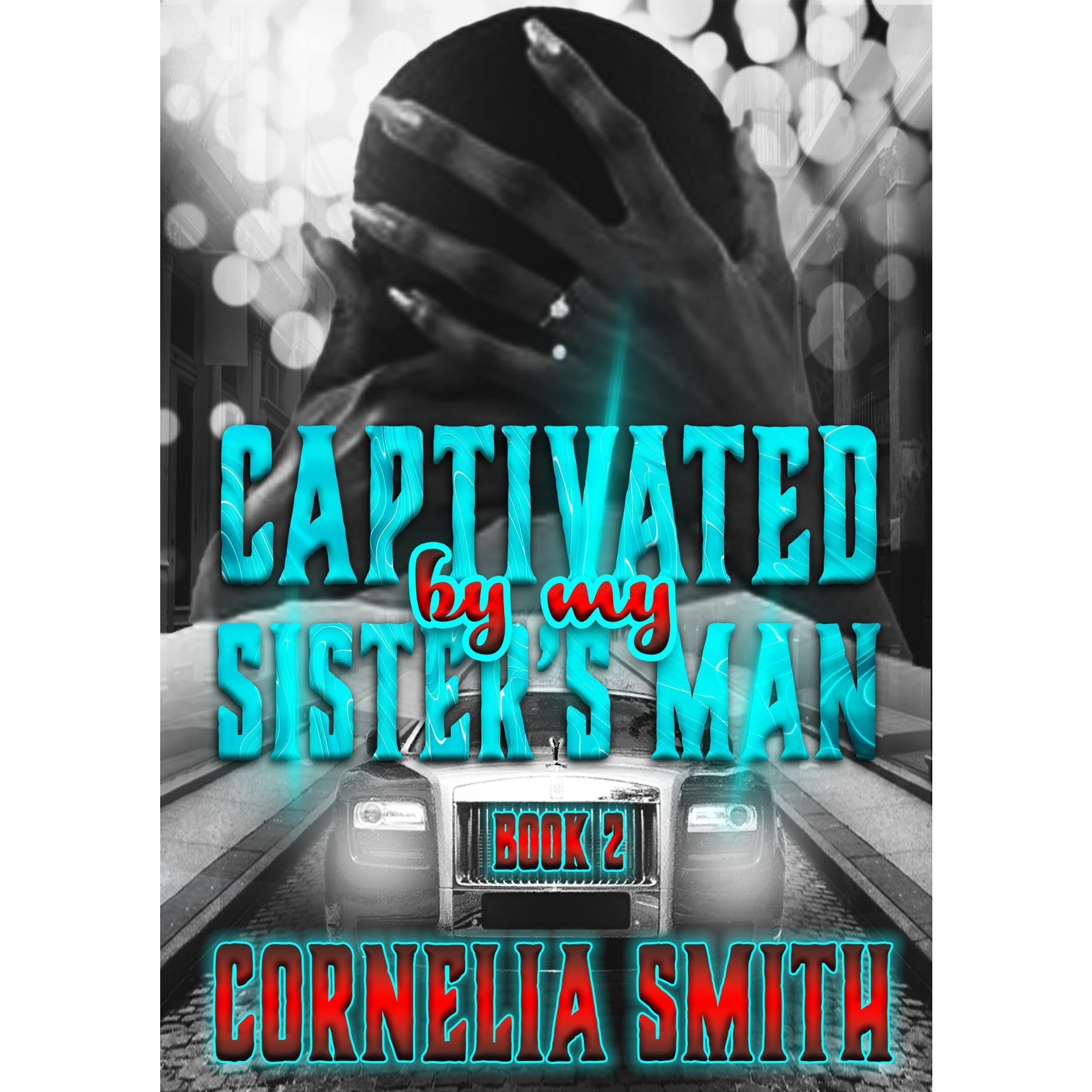 Captivated by My Sister's Man