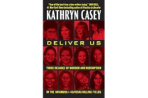 'Deliver Us: Three Decades of Murder and Redemption in the Infamous I-45/Texas...