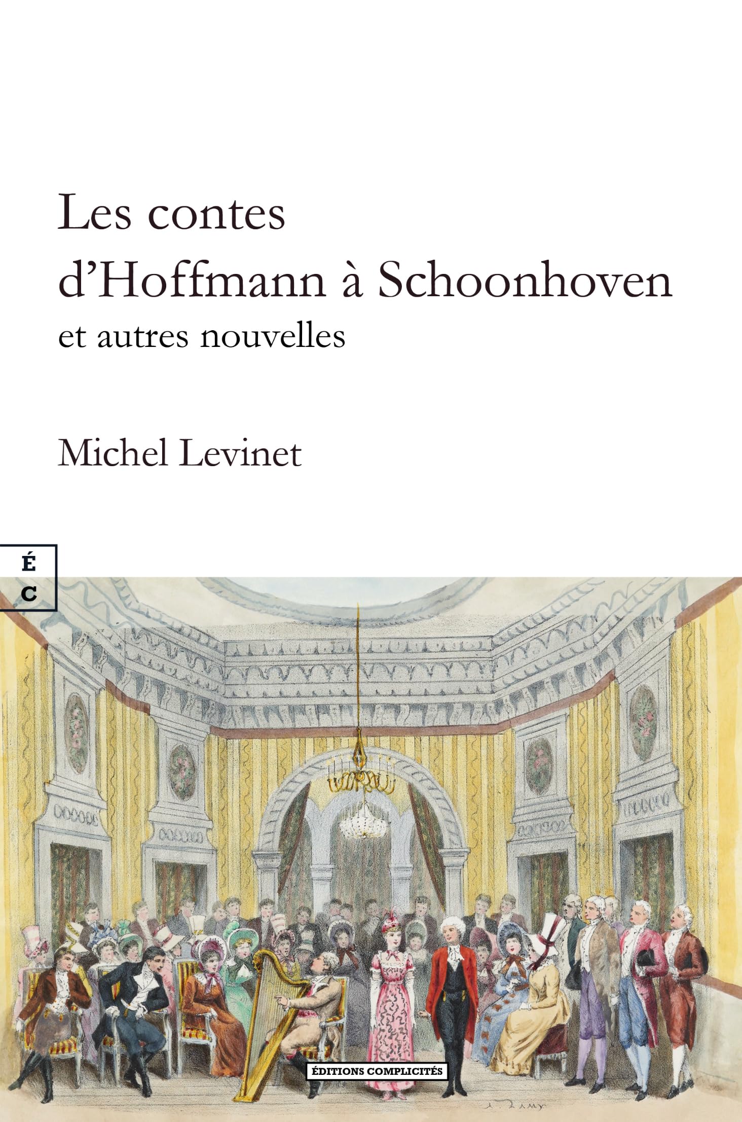 Les contes d'Hoffmann à Schoonhoven et autres nouvelles