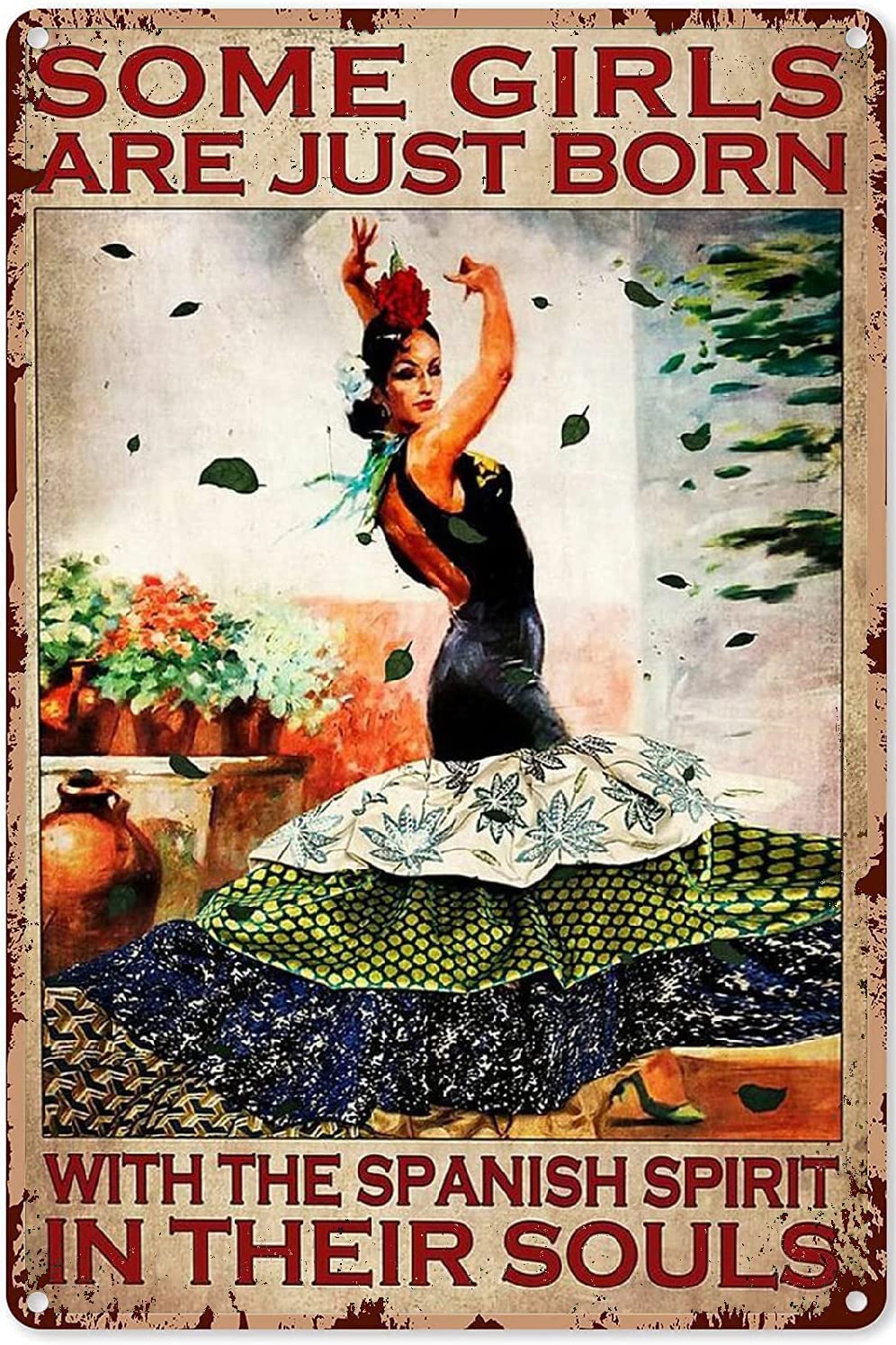 Kisoyo Girls Dance Tin Signs For Home Decor Ballerina Wall Art Spanish Dance Are Just Born With The Spanish Spirit In Their Souls Garden Lovers Dance Flowers Poster Home Decorations 12X16 Inch