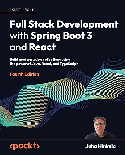 Full Stack Development with Spring Boot 3 and React - Fourth Edition: Build modern web applications using the power of Java, React, and TypeScript