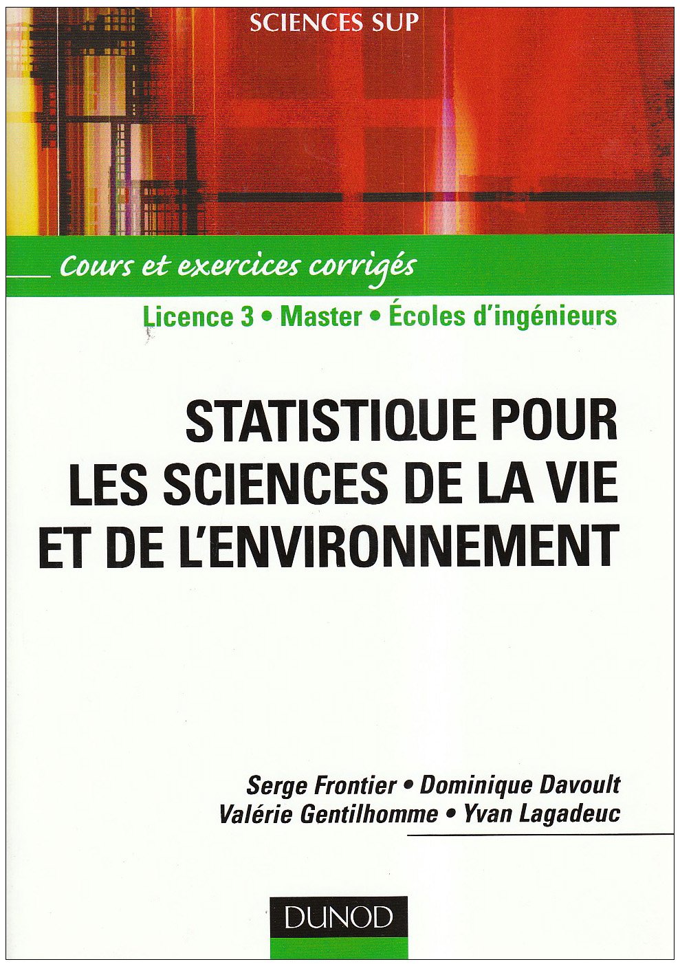 Statistique pour les sciences de la vie et de l'environnement - Cours et exercices corrigés: Cours et exercices corrigés