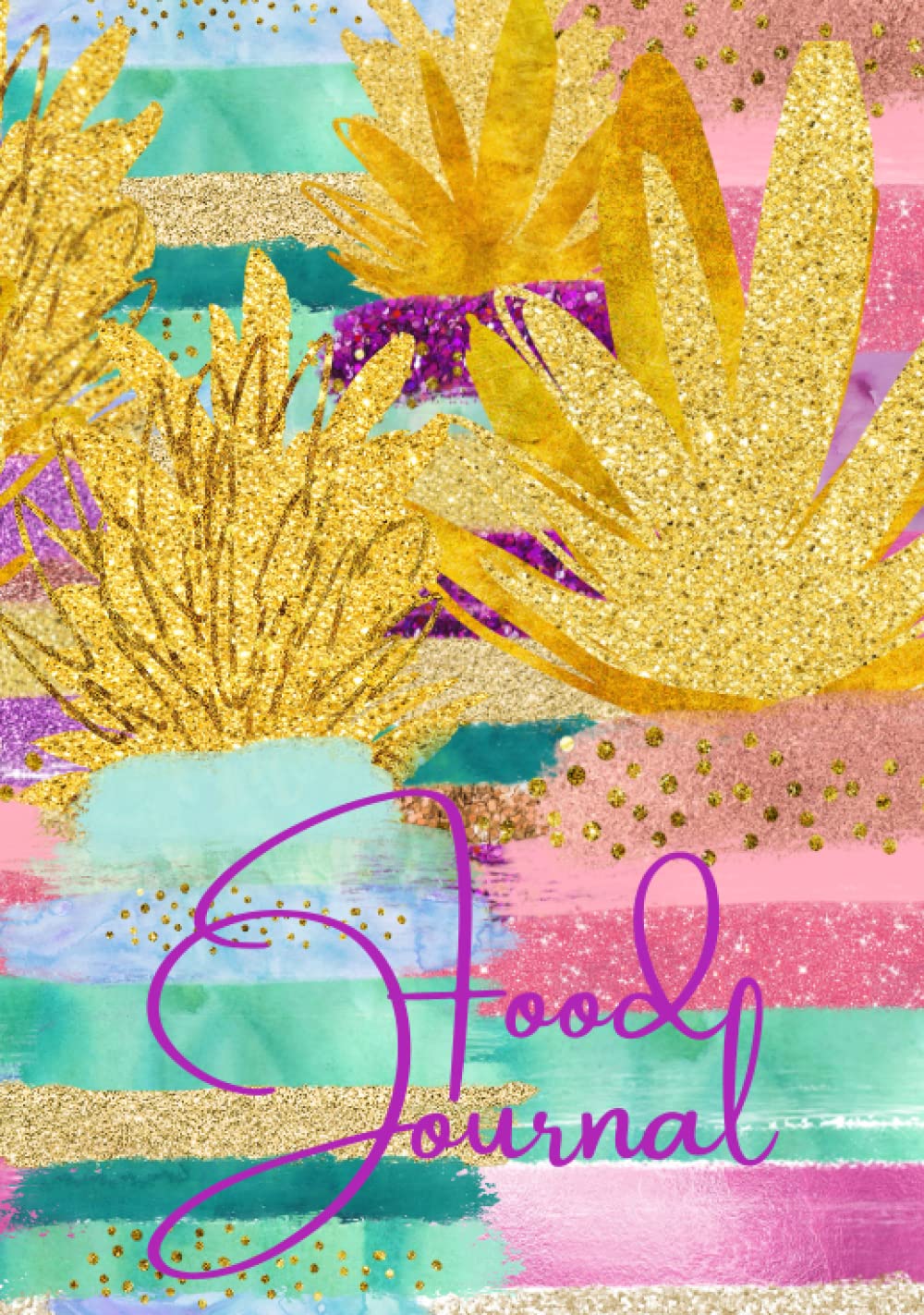 Food Journal Planner: A 90 Day Food Journal + Gratitude Journal / Daily Weight Tracker for Maintenance / Daily Planner with Hourly Schedules, Priorities and ToDo List