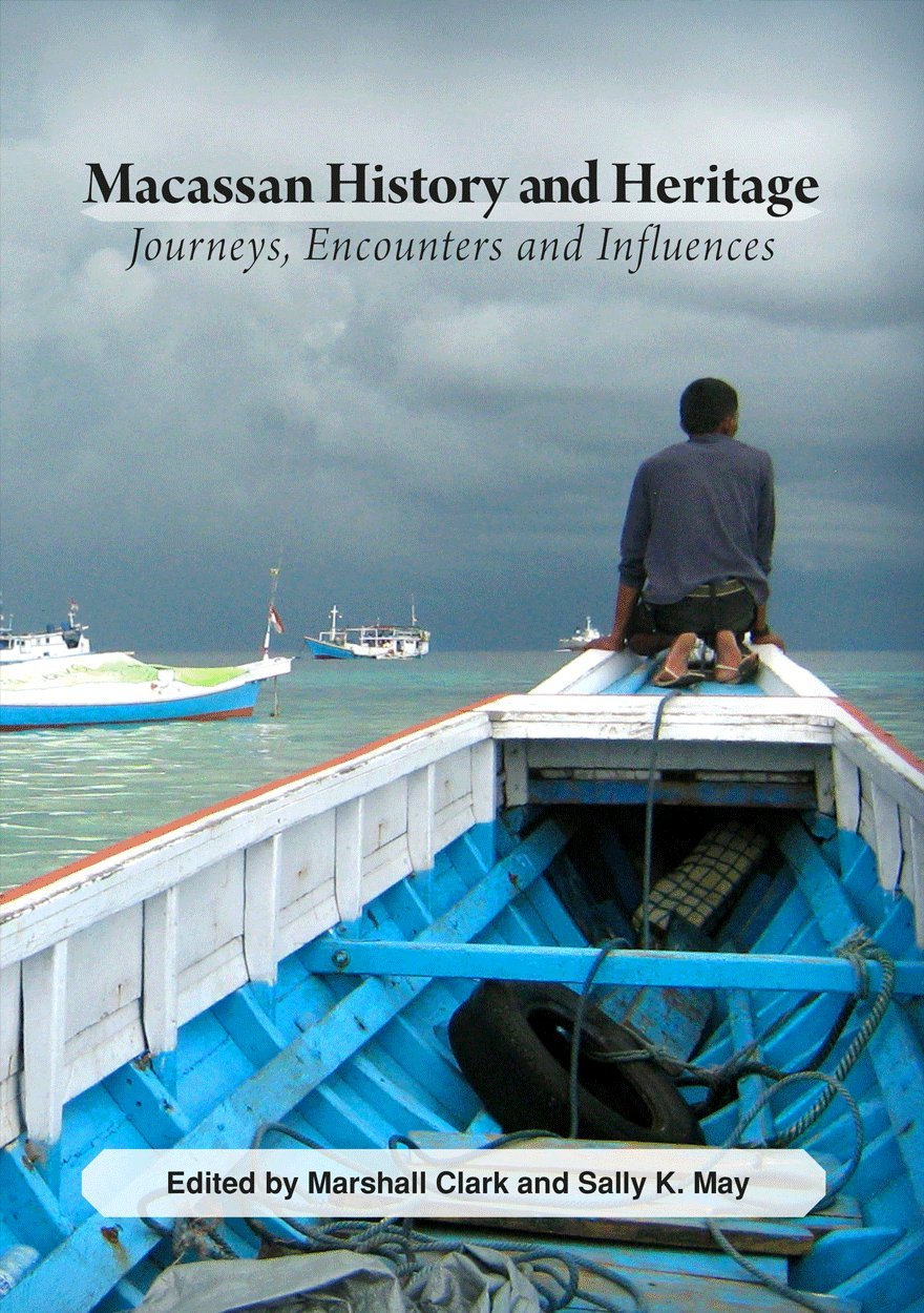 Buy Macassan History and Heritage: Journeys, Encounters and Influences โ BookShops.in