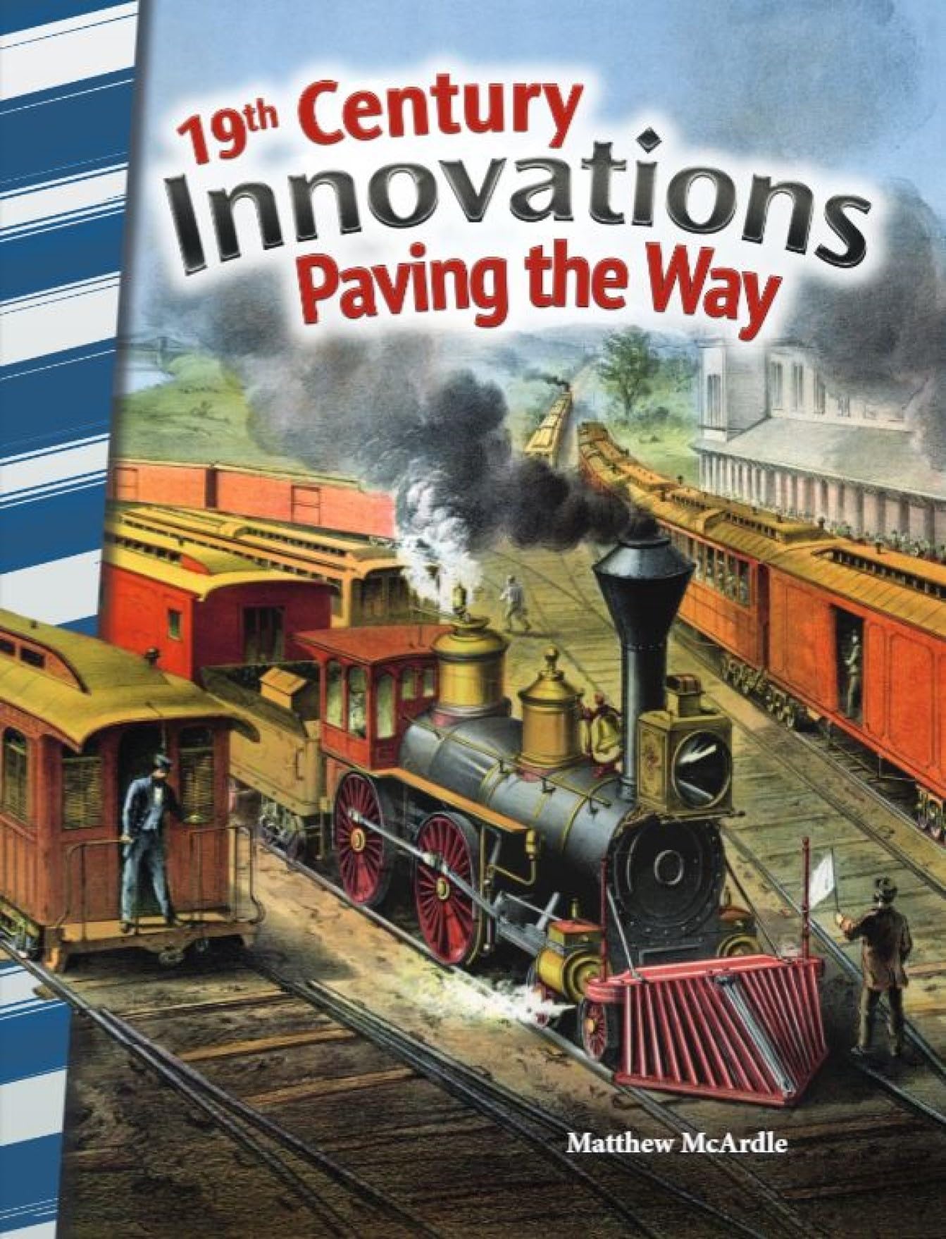 19th Century Innovations: Paving the Way Perfect Paperback – Illustrated, 30 January 2017