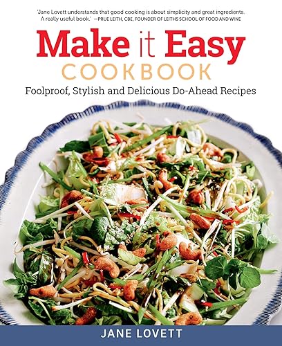 Make It Easy Cookbook: Foolproof, Stylish and Delicious Make-Ahead Recipes: Foolproof, Stylish and Delicious Do-Ahead Recipes