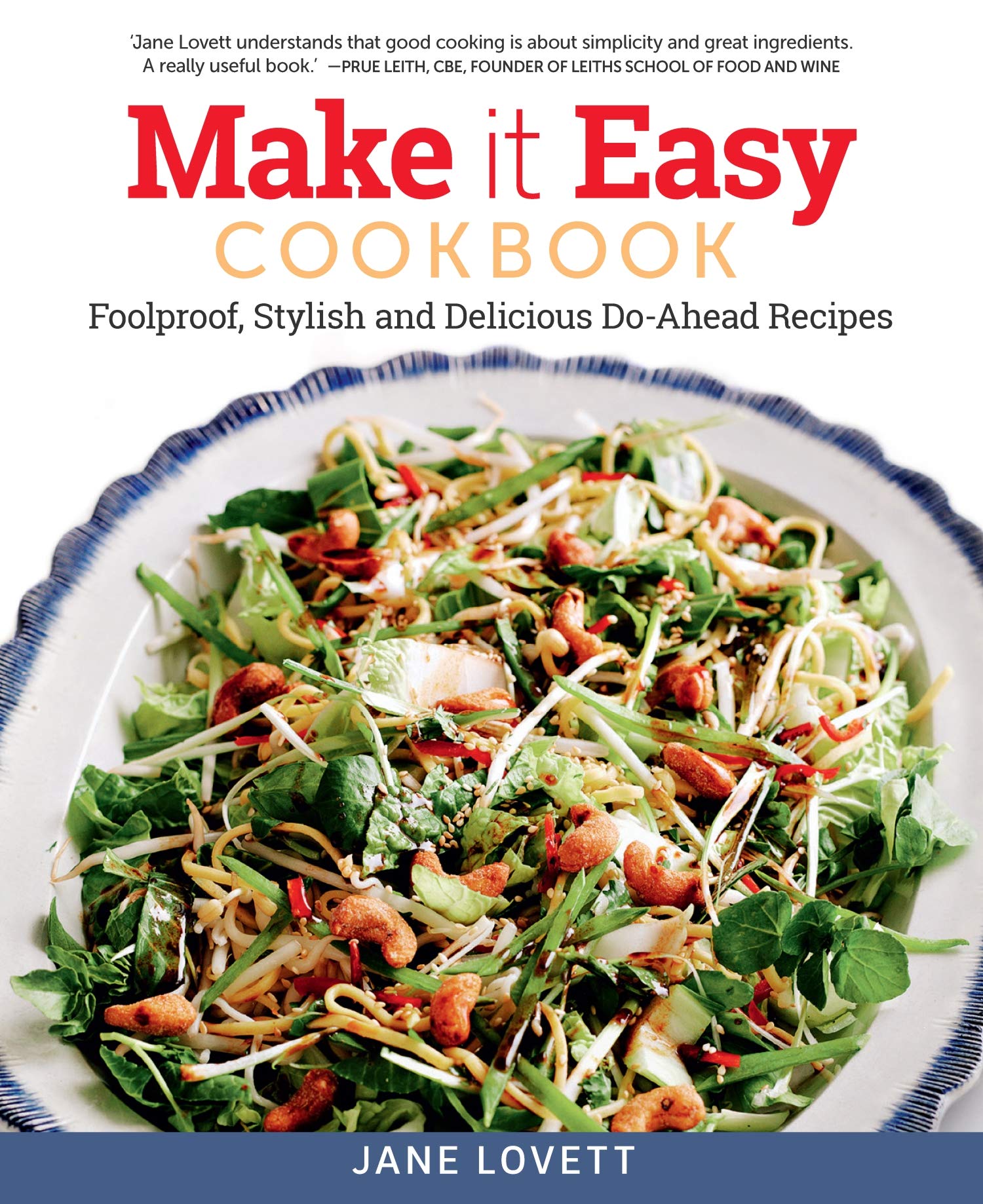 Make it Easy Cookbook: Foolproof, Stylish and Delicious Do-Ahead Recipes