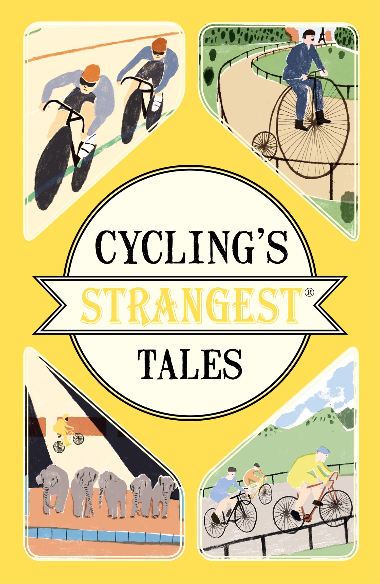 Cycling's Strangest Tales: A Quirky Non-Fiction Book of Tour de France Legends and Oddities