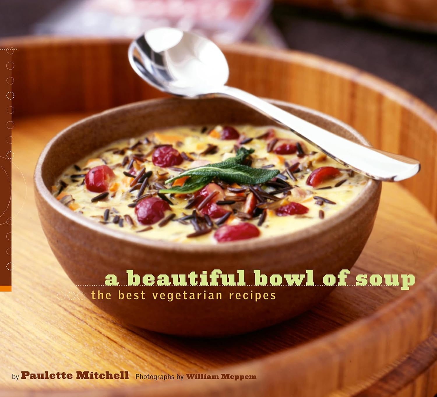 A Beautiful Bowl of Soup: The Best Vegetarian Recipes      Kindle Edition