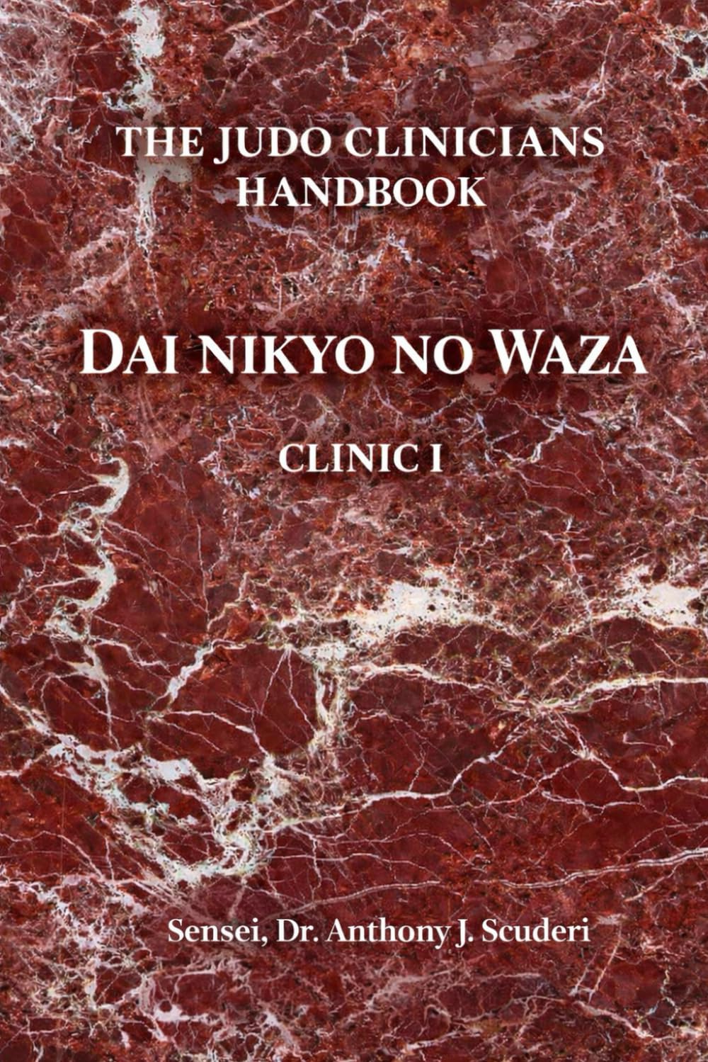 The Judo Clinician's Handbook: Dai Nikyo no Waza -Clinic 1