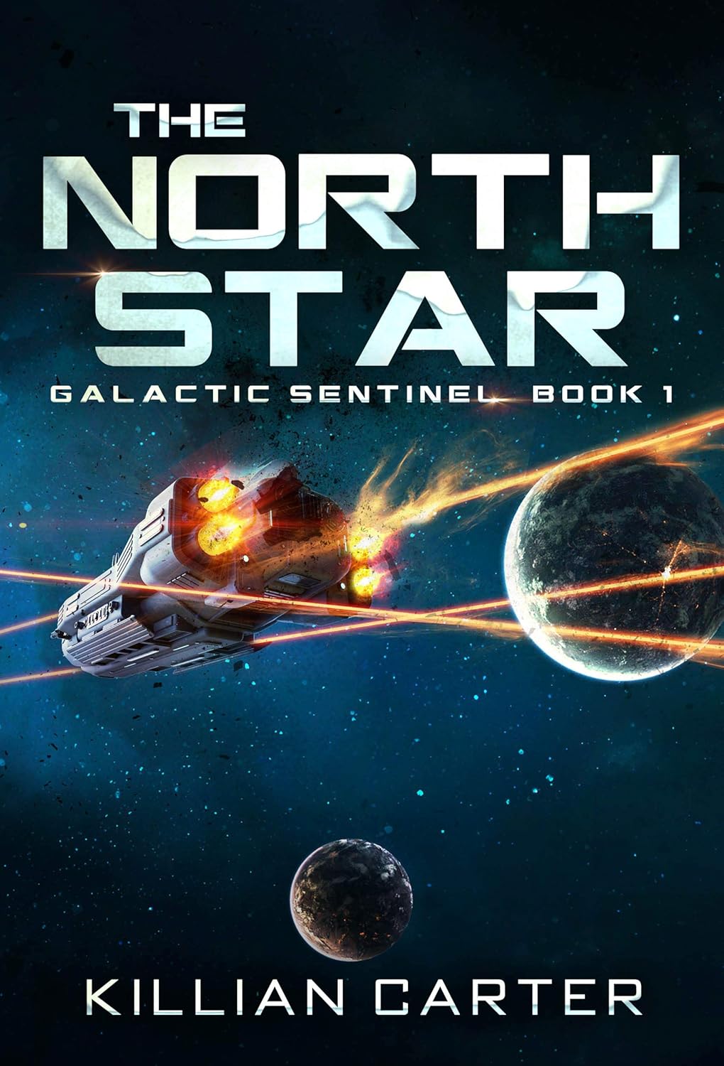 The North Star: A SciFi Space Opera Adventure (Galactic Sentinel - Book One)      Kindle Edition