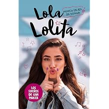 Nunca dejes de so ar Lola Lolita 2 Los sue os de una muser Conectad@s Band 2
