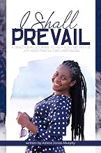 I Shall Prevail: A Devotional Journal Geared to Help you Find Faith and Joy Amid Painful Circumstances