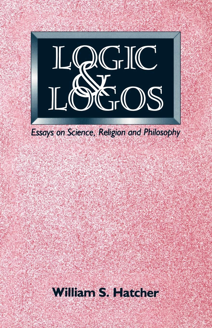 Logic and Logos: Essays on Science, Religion and Philosophy
