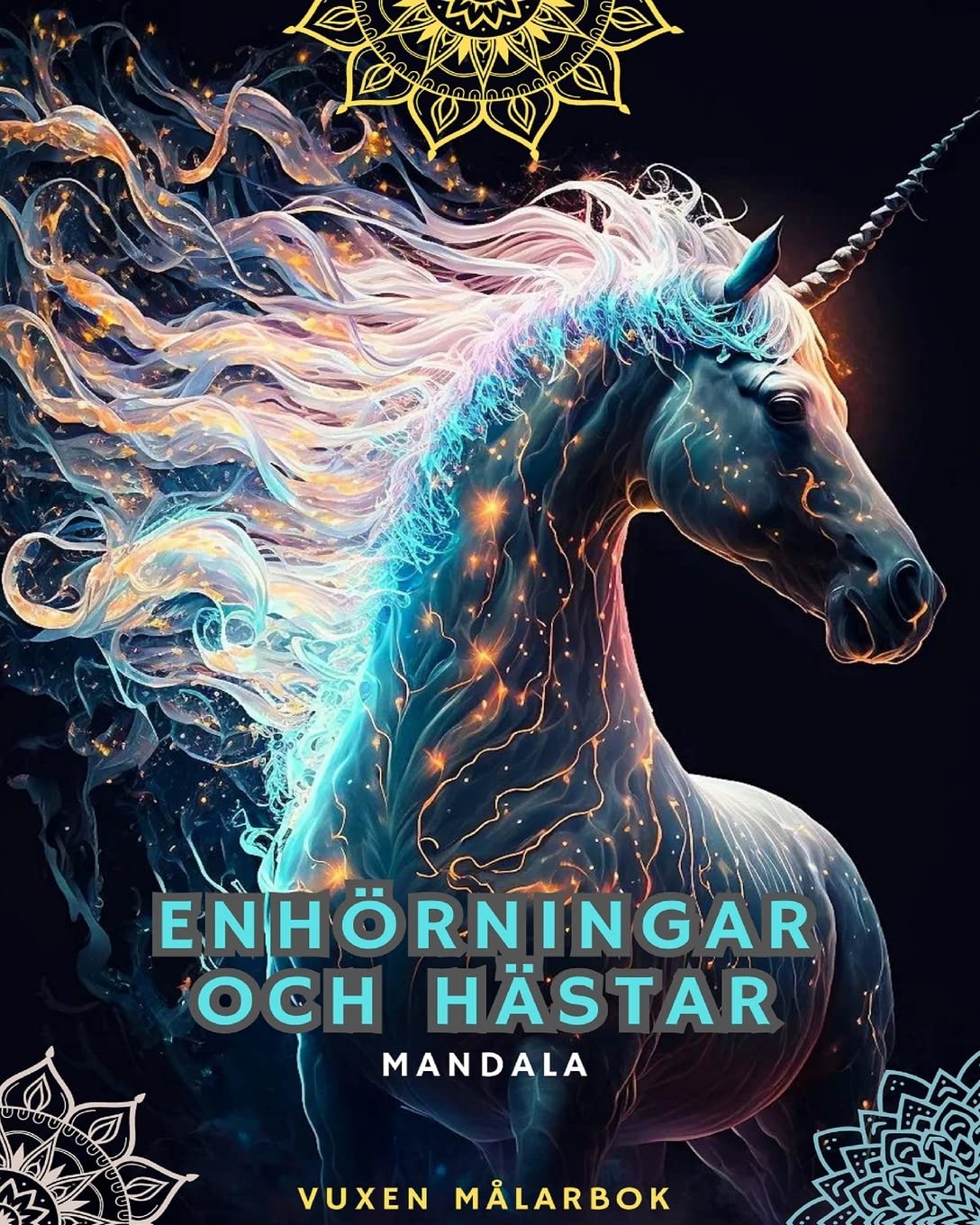 Enhörningar och hästar - Målarbok för vuxna med mandalas: Med magnifika enhörningar och hästar med mandalamönster