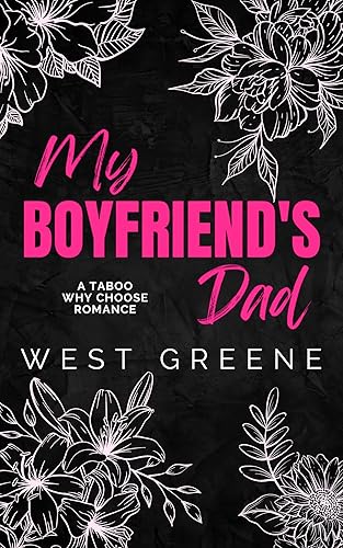 My Boyfriend's Dad: A Taboo, Why-Choose Romance (Theirs Book 1)