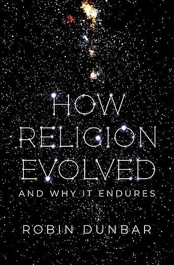 How Religion Evolved: And Why It Endures