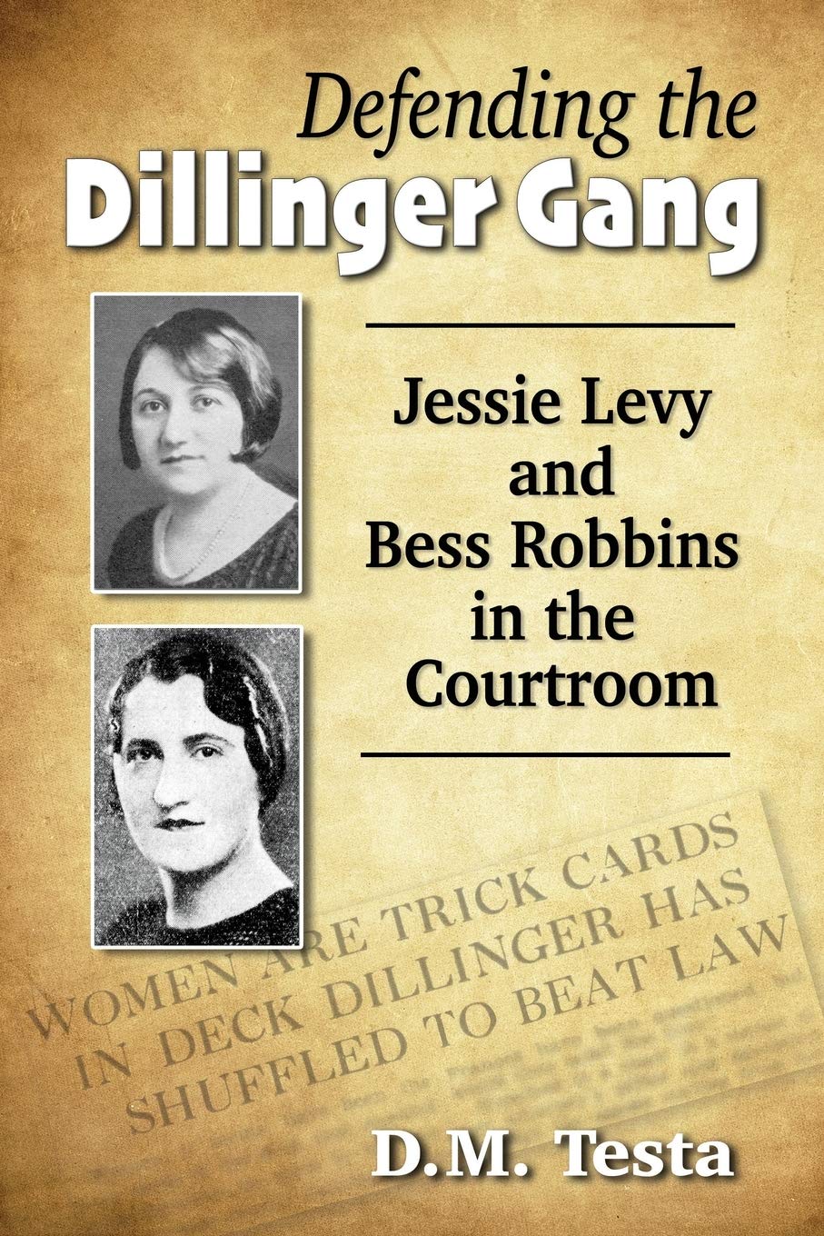 Defending the Dillinger Gang: Jessie Levy and Bess Robbins in the Courtroom