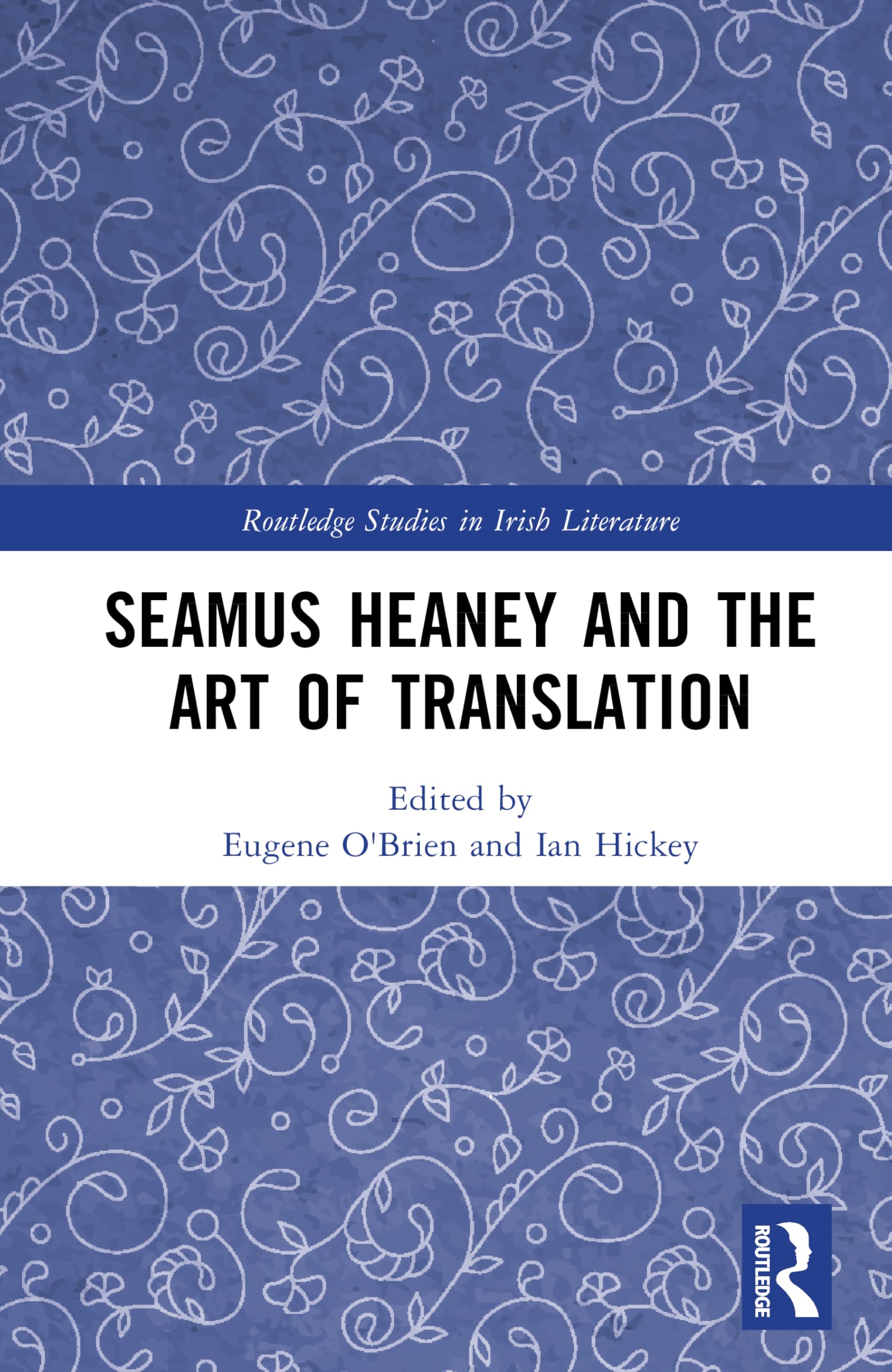 Seamus Heaney and the Art of Translation (Routledge Studies in Irish Literature)