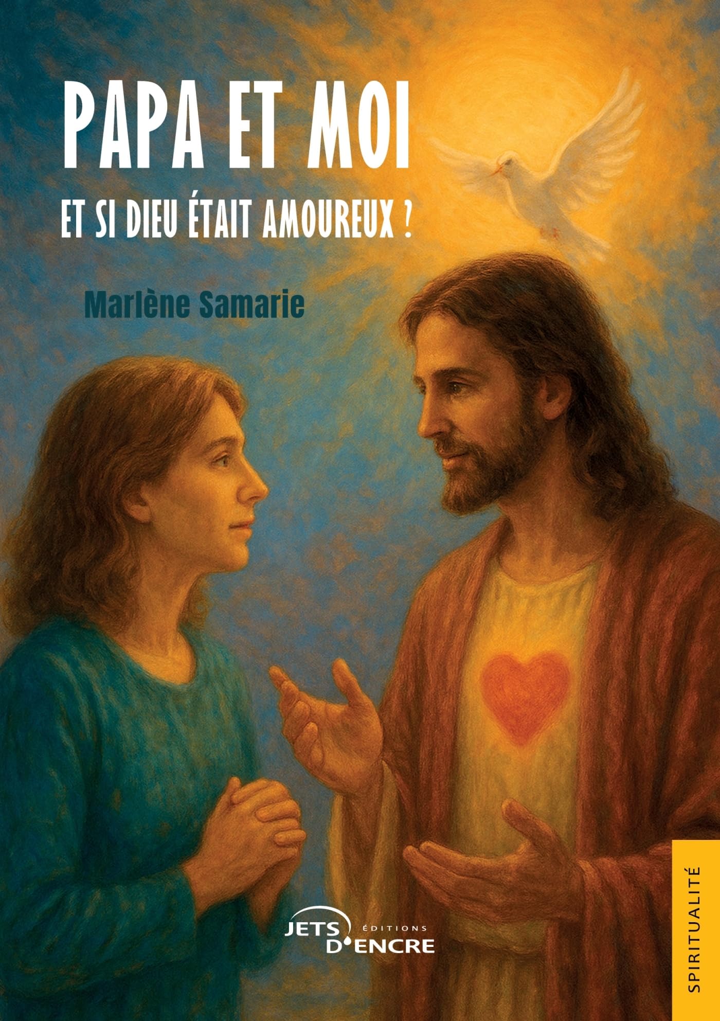Papa et moi (t. 1): Et si Dieu était amoureux ?