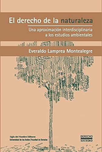 El derecho de la naturaleza: Una aproximación interdisciplinaria a los estudios ambientales (Derecho y sociedad nº 3) (Spanish Edition)