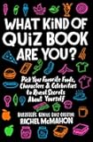 What Kind of Quiz Book Are You?: Pick Your Favorite Foods, Characters, and Celebrities to Reveal Secrets About Yourself