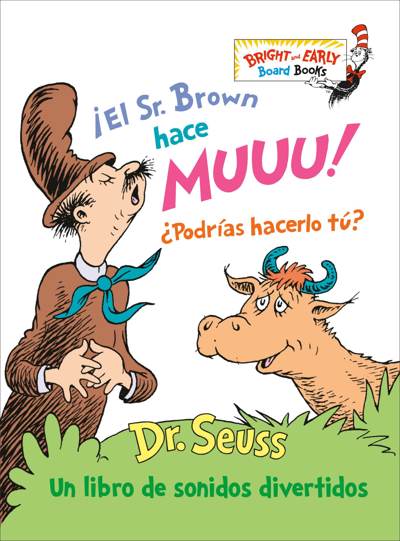 ¡El Sr. Brown hace Muuu! ¿Podrías hacerlo tú? (Mr. Brown Can Moo! Can You? Spanish Edition): Un libro de sonidos divertidos (Bright & Early Board Books)