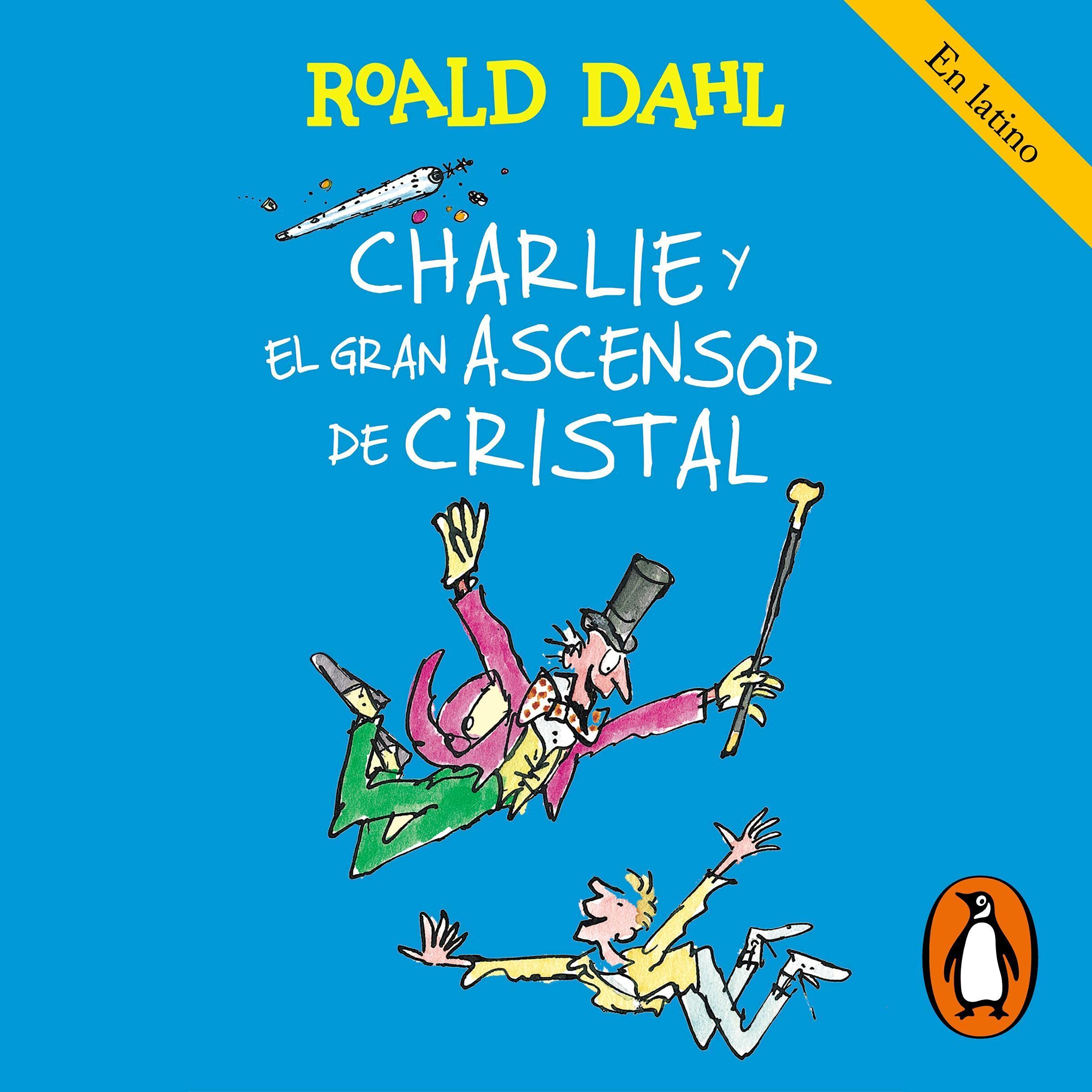 Cover art for Charlie y el gran ascensor de cristal [Charlie and the Great Glass Elevator]