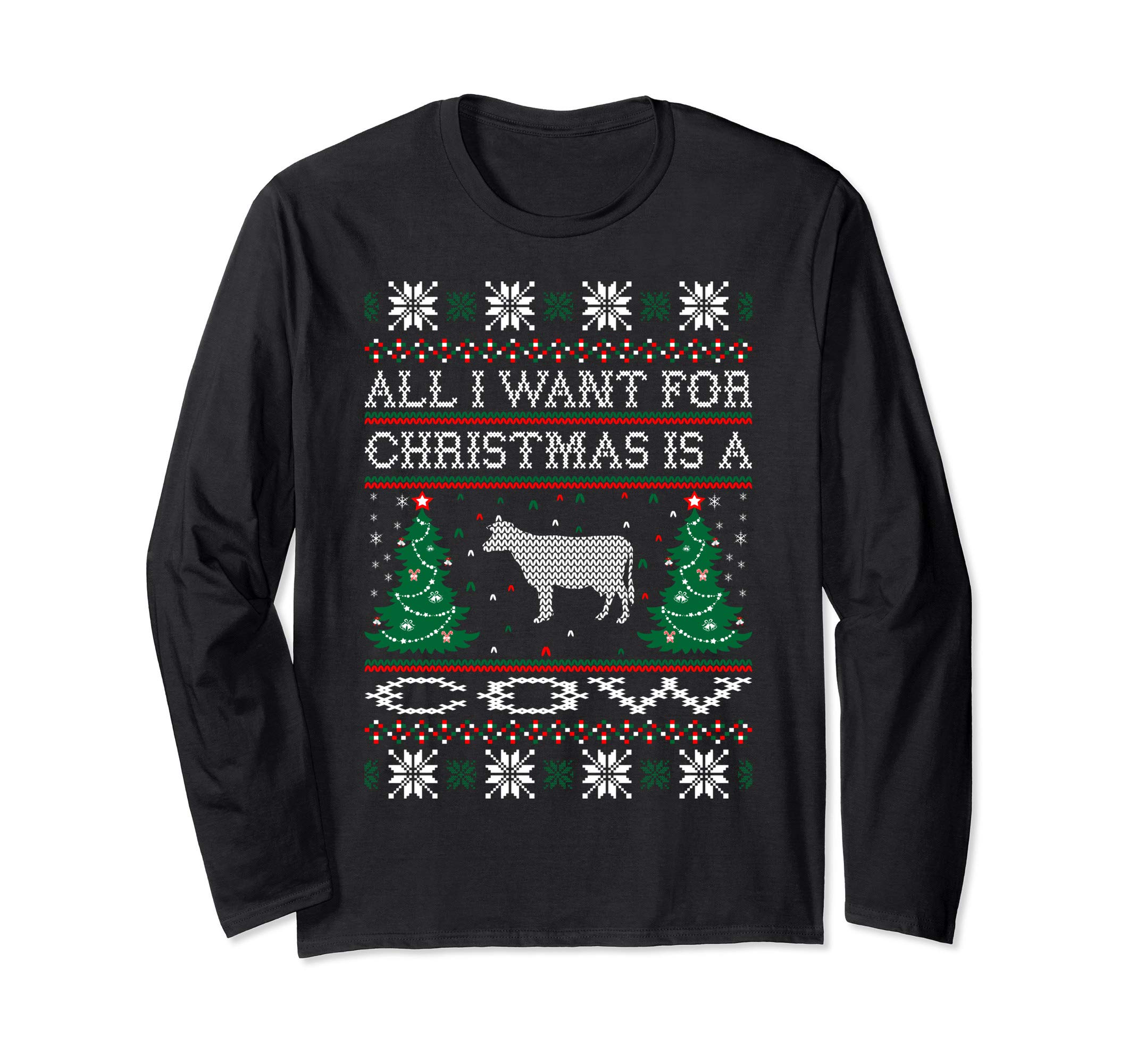 All I Want For Christmas Cow Ugly Sweater Tshirt