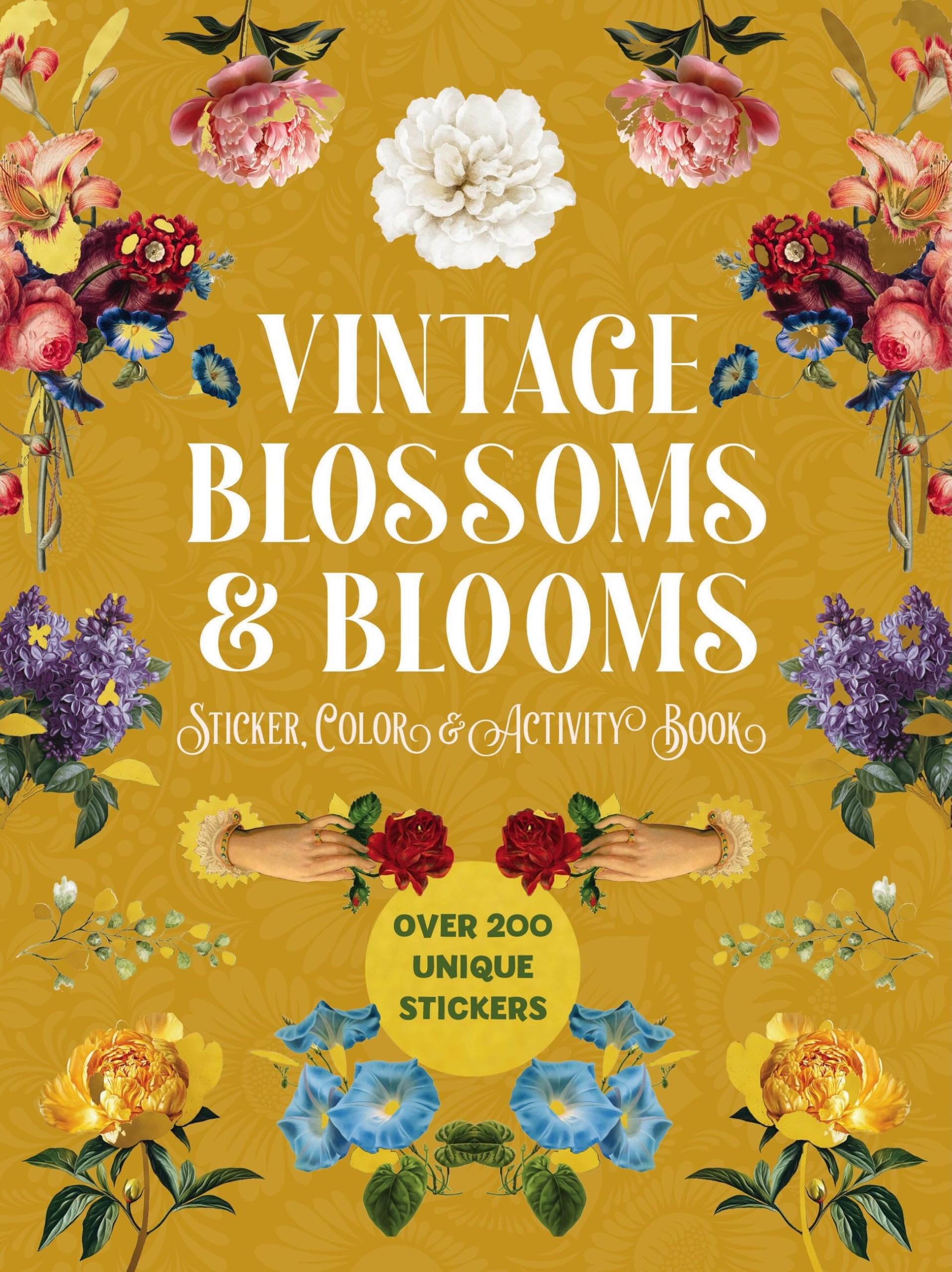 Vintage Blossoms and Blooms Sticker, Color and Activity Book: Over 200 Unique Stickers
