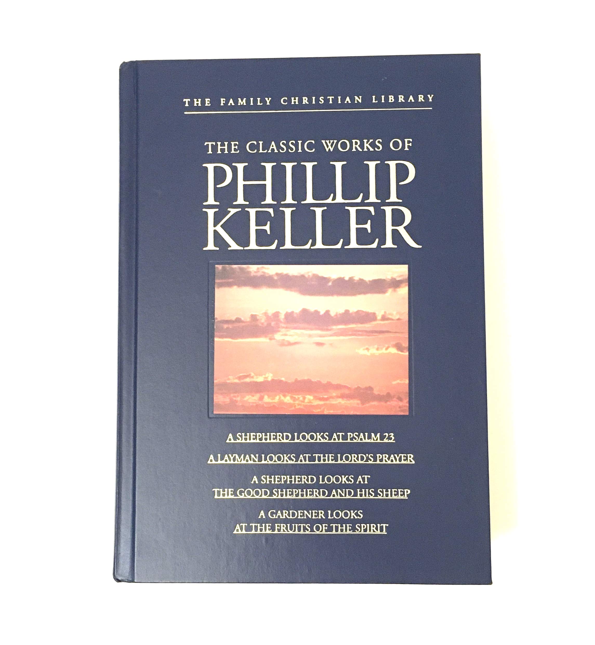The classic works of Phillip Keller (The family Christian library)