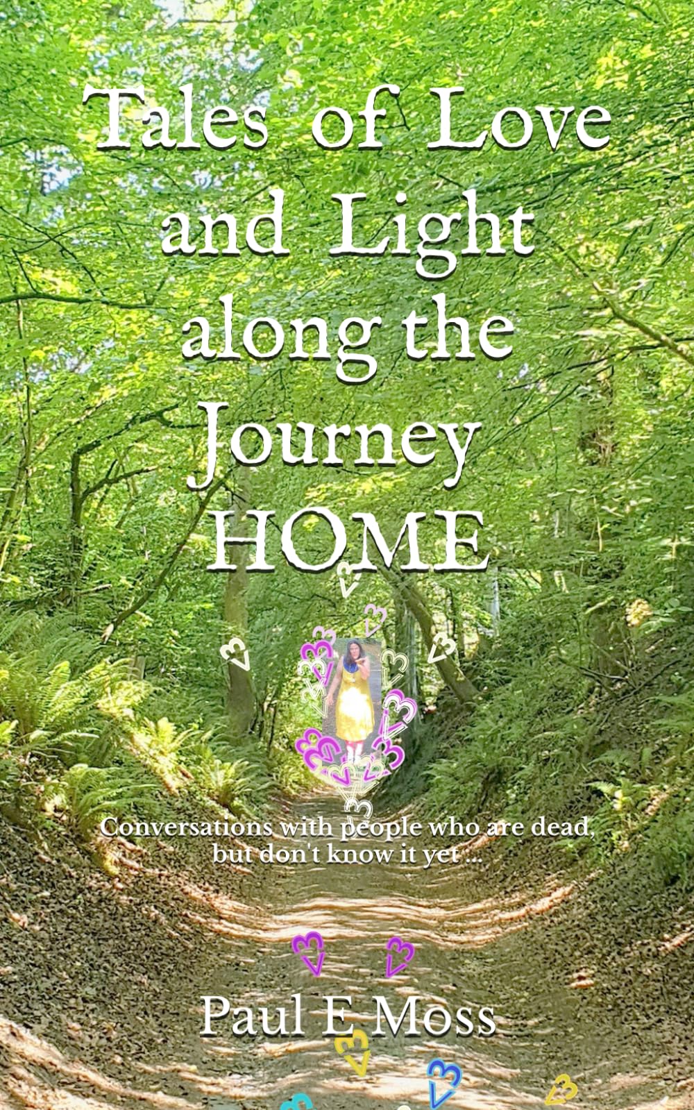 Tales of Love and Light along the Journey Home: Conversations with people who are dead, but don't know it yet ... (Salumet channel)