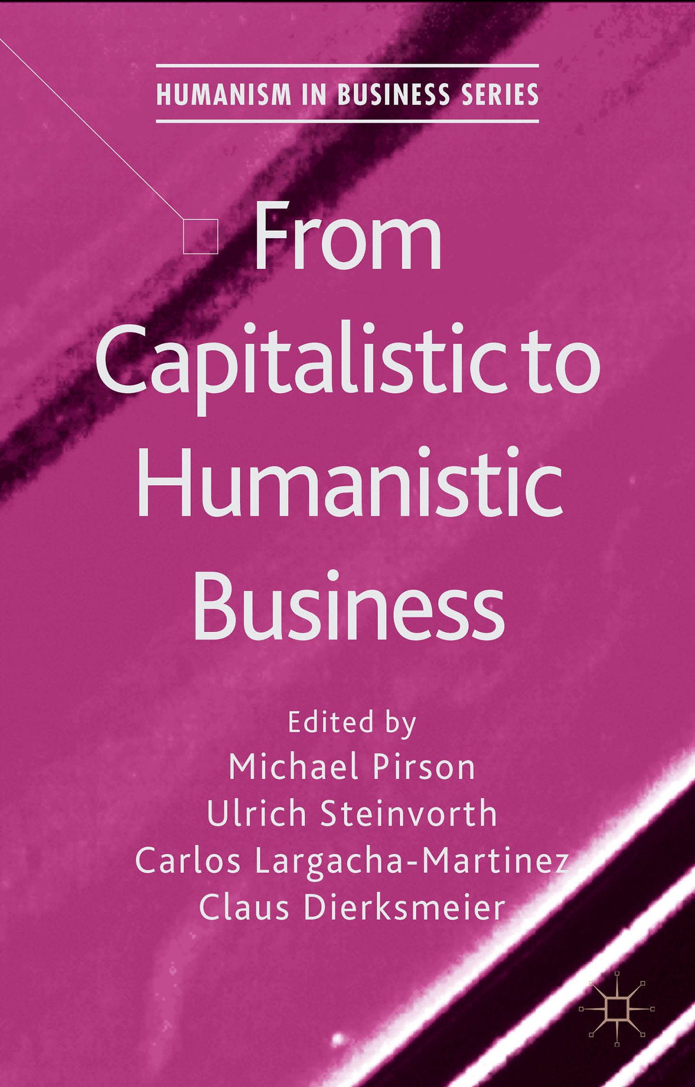 Buy From Capitalistic to Humanistic Business (Humanism in Business Series) — BookShops.in