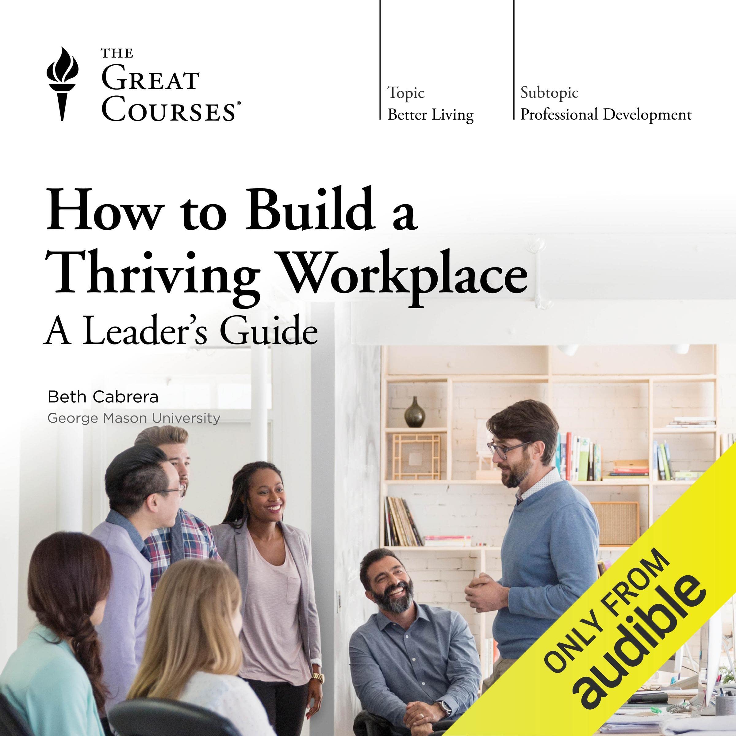 Cover art for How to Build a Thriving Workplace: A Leader’s Guide