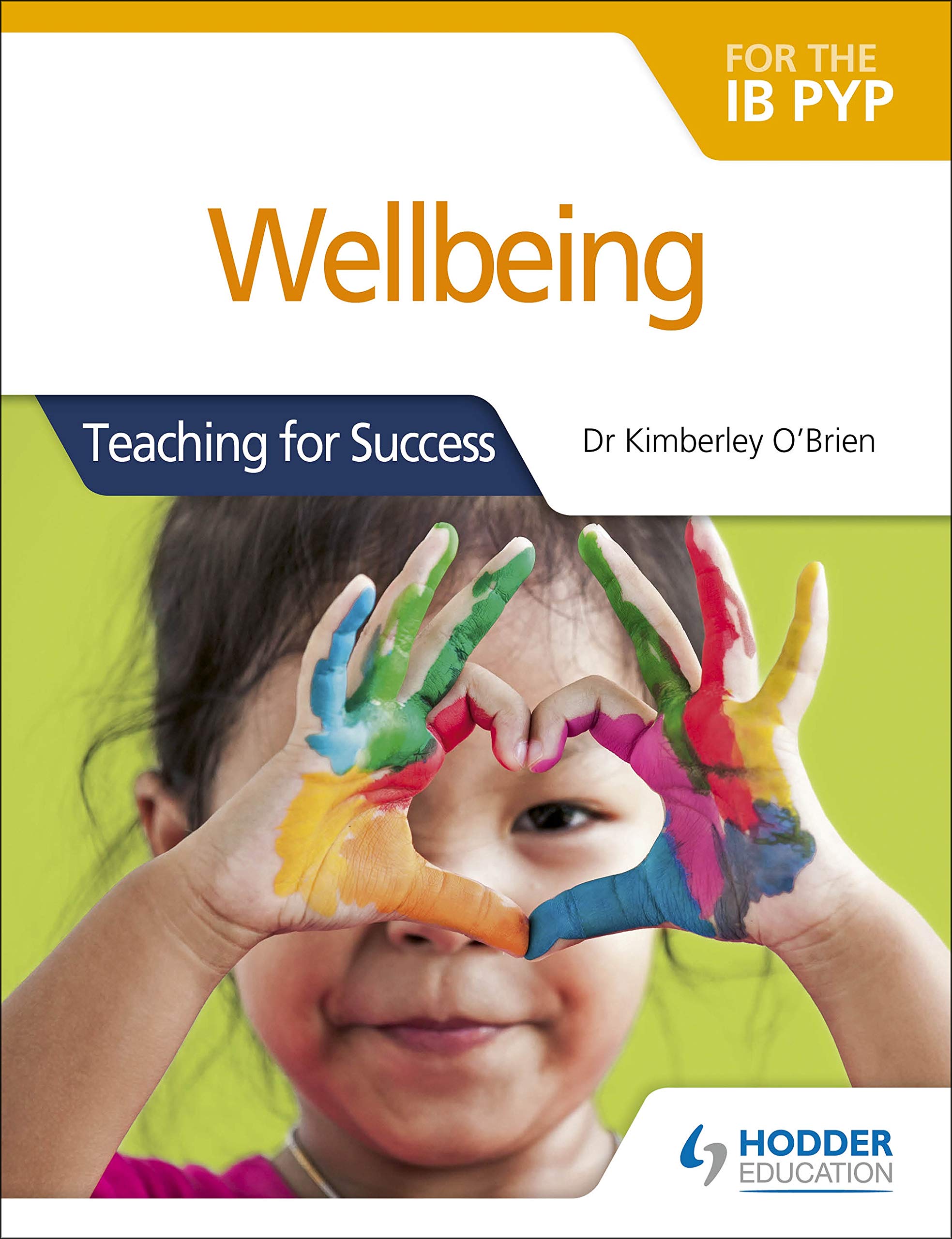 Wellbeing for the IB PYP: Teaching for Success