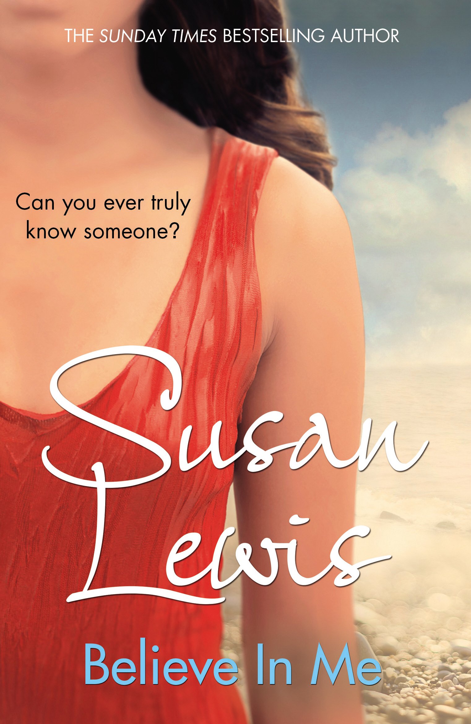 Believe In Me: An emotional and gripping story from the Sunday Times bestselling author