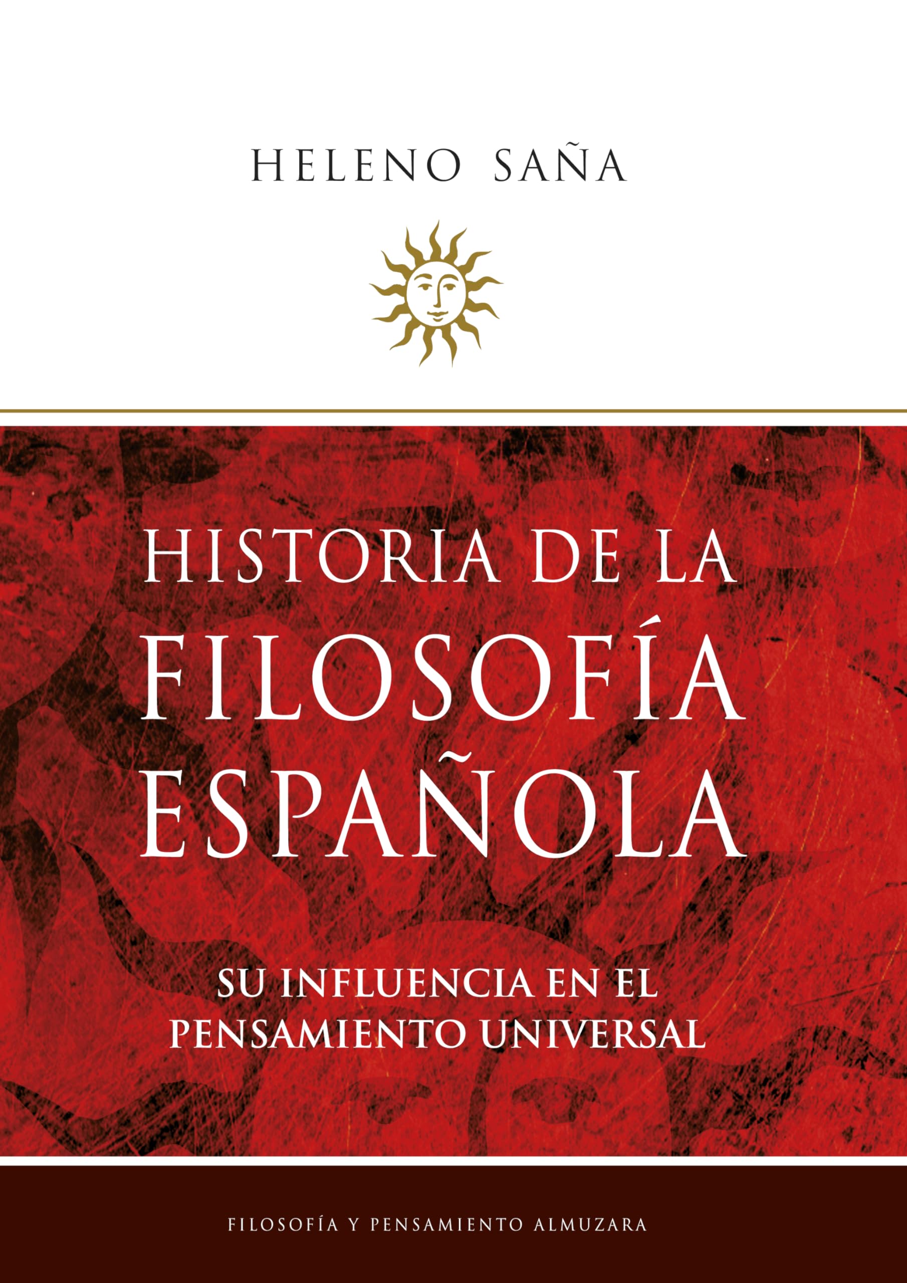 Historia de La Filosofia Espanola: Su Influencia En El Pensamiento Universal