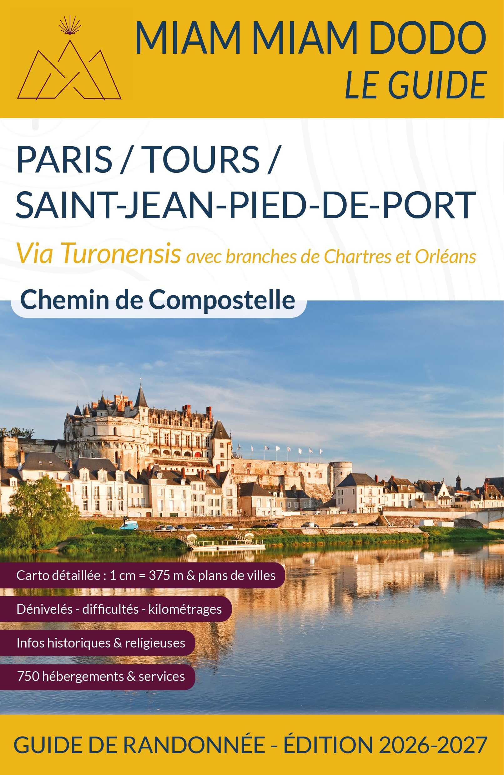 Miam Miam Dodo Voie de Tours (Paris/Tours/Saint-Jean-Pied-de-Port) Edition 2026-2027
