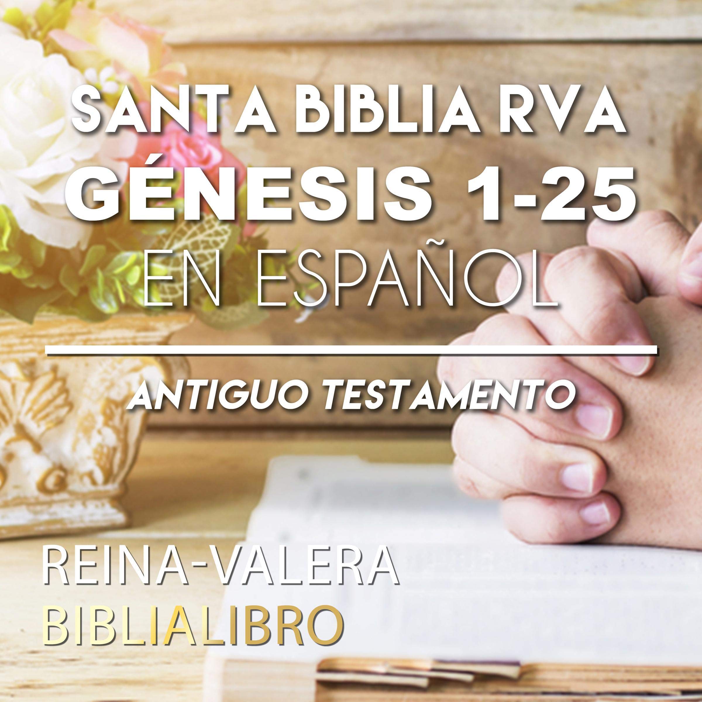 Cover art for Santa Biblia RVA Génesis 1-25 en Español [Holy Bible RVA Genesis 1-25 in Spanish]