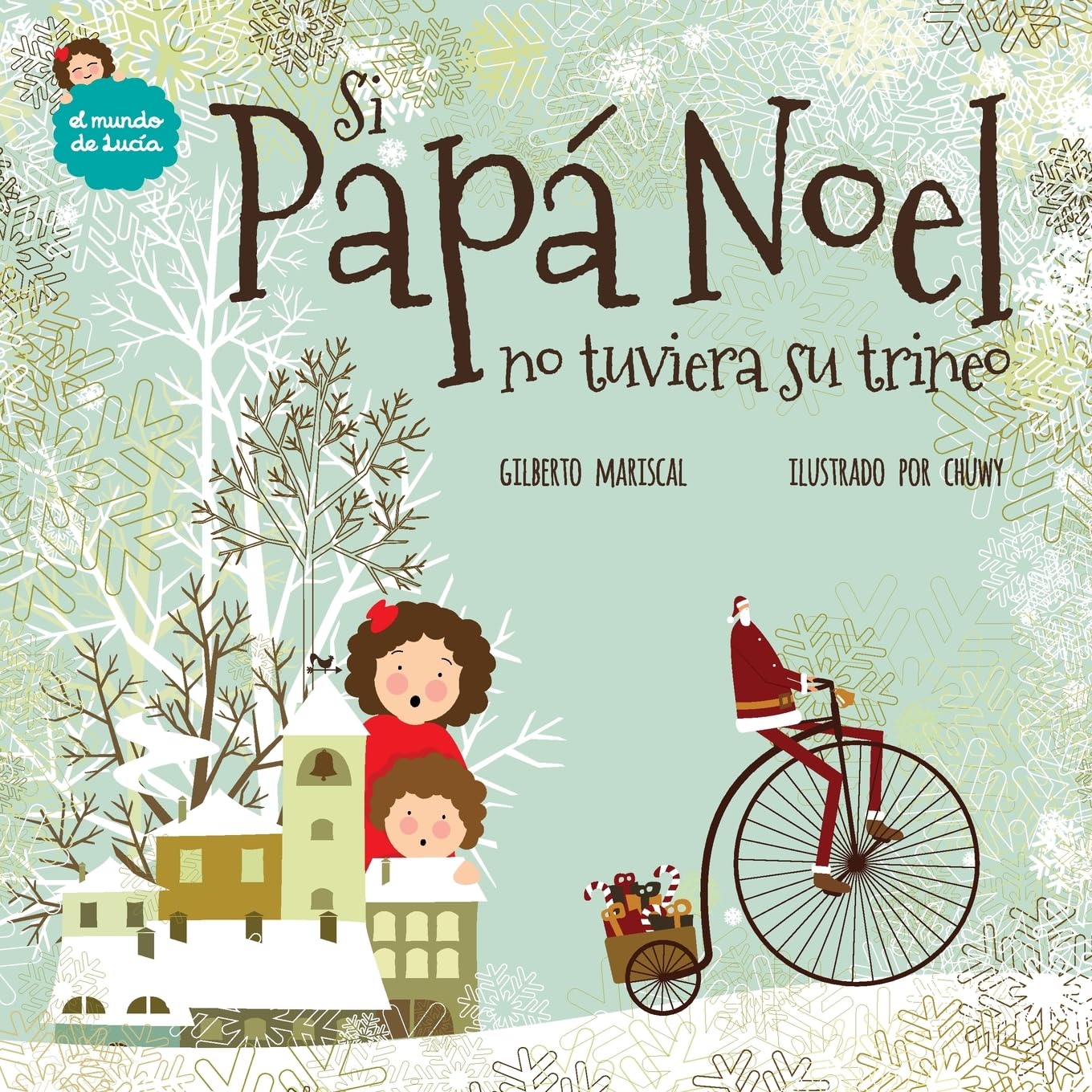 Si Papá Noel no tuviera su trineo: Volume 7 (El Mundo de Lucía)