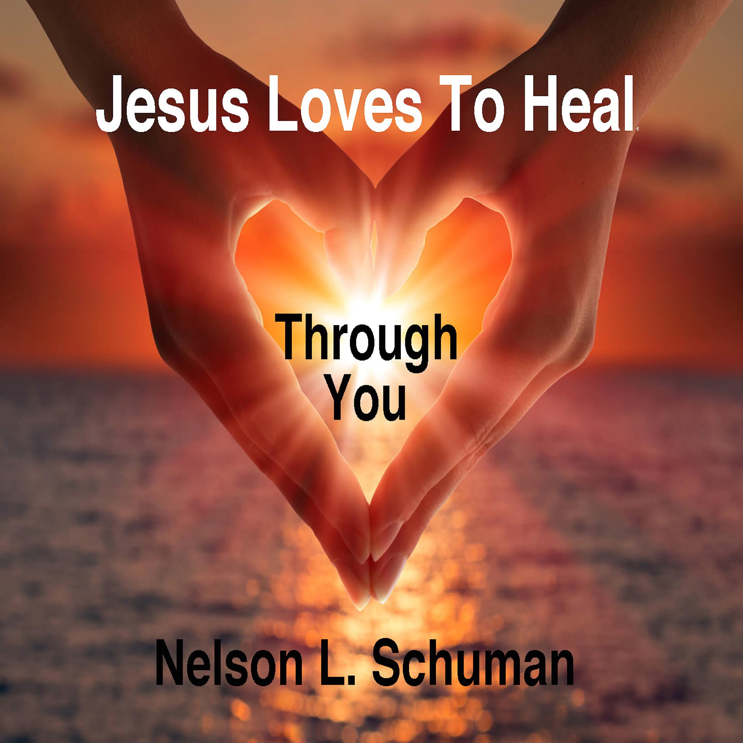 Jesus Loves to Heal Through You