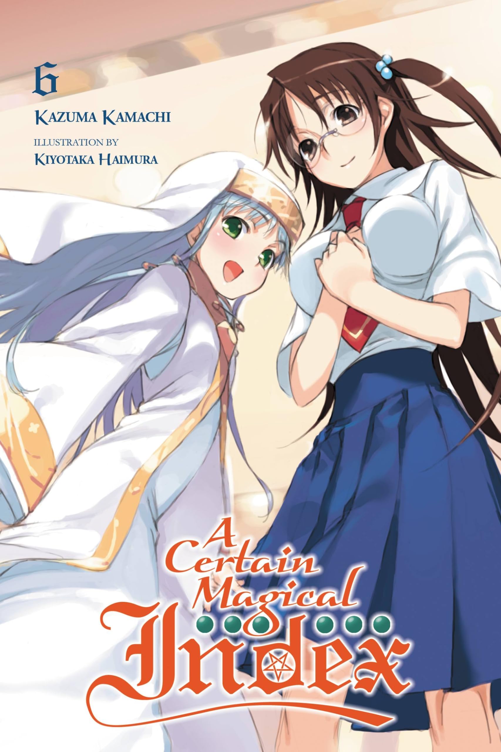 A Certain Magical Index, Vol. 6 (light novel) (Volume 6) (A Certain Magical Index (light novel), 6)