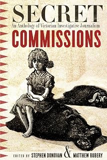 Secret Commissions: An Anthology of Victorian Investigative Journalism