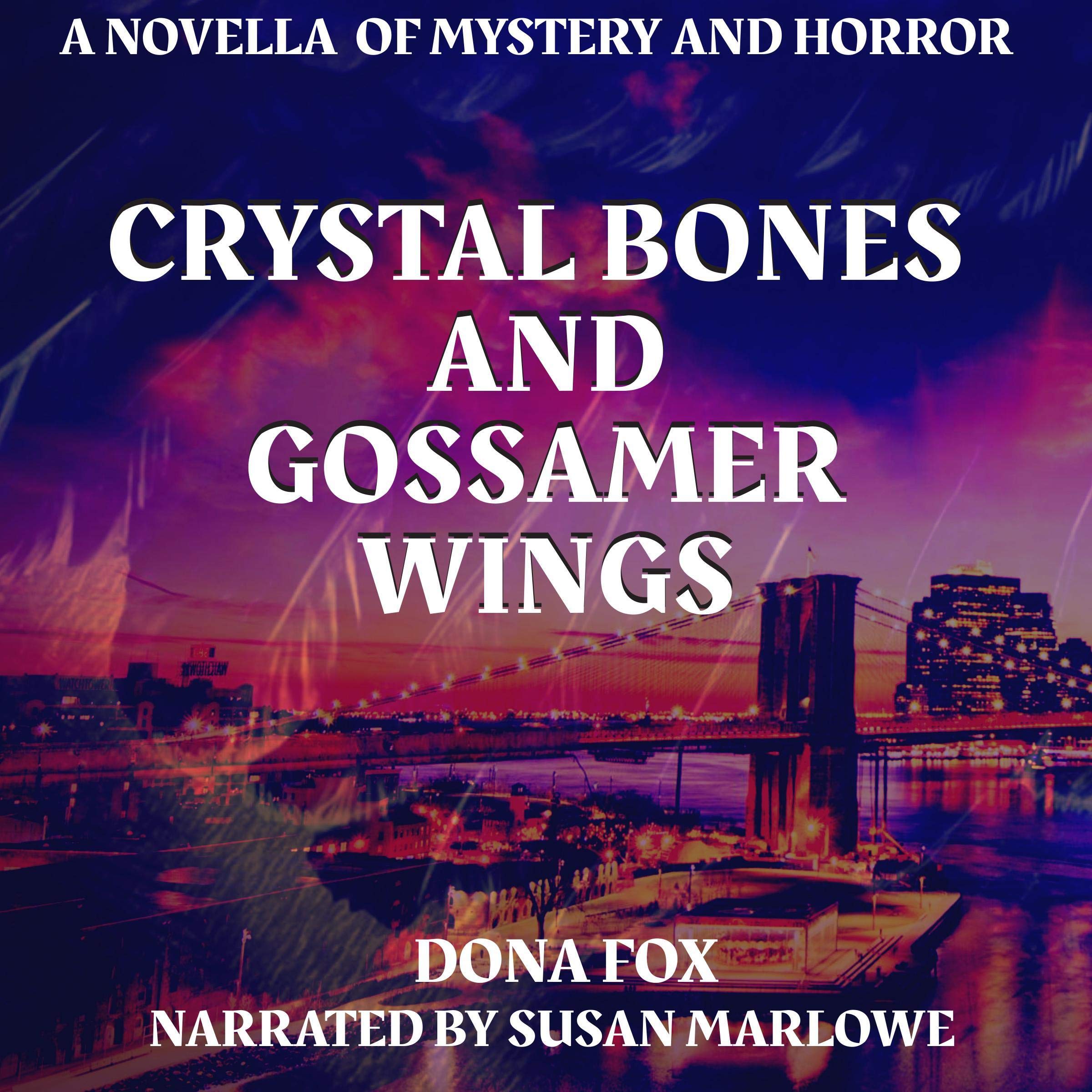 Crystal Bones and Gossamer Wings